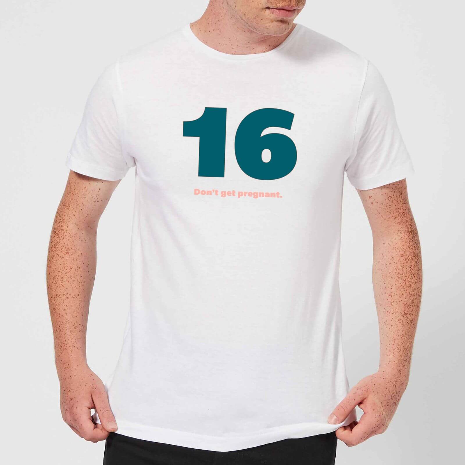 16 Don't Get Pregnant. Men's T-Shirt - White - L - White