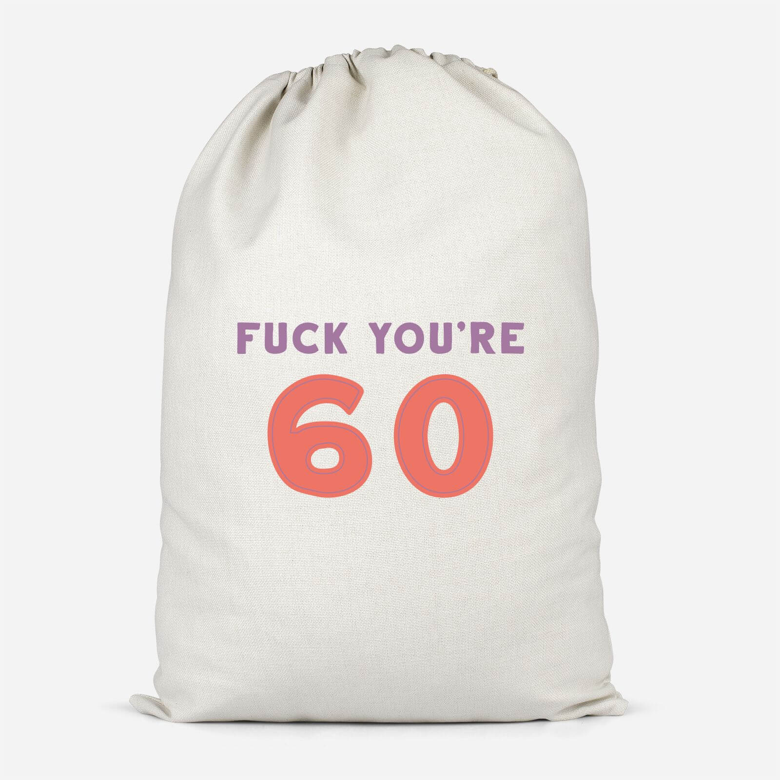 Fuck You're 60 Cotton Storage Bag - Small