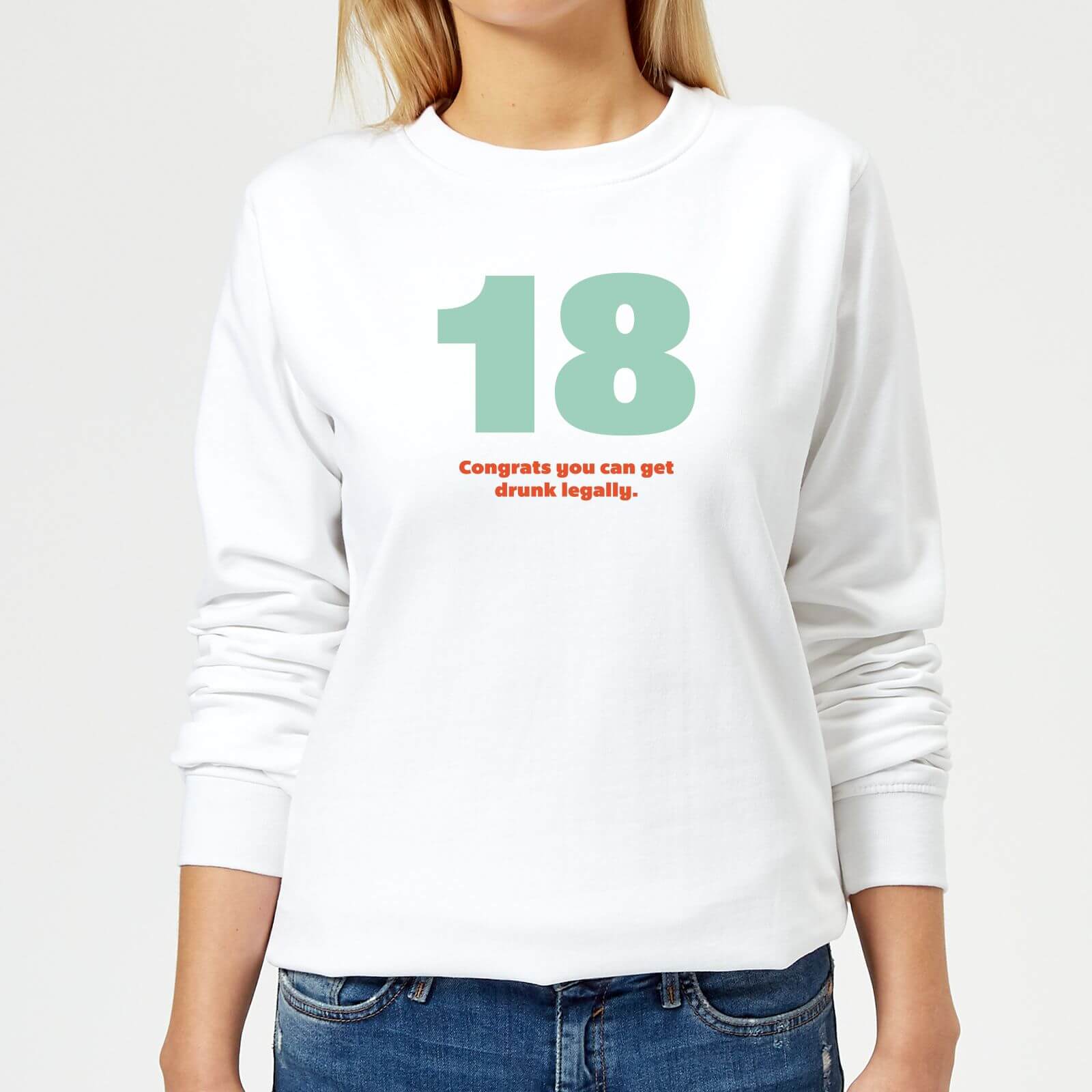 18 Congrats You Can Get Drunk Legally. Women's Sweatshirt - White - XS - White