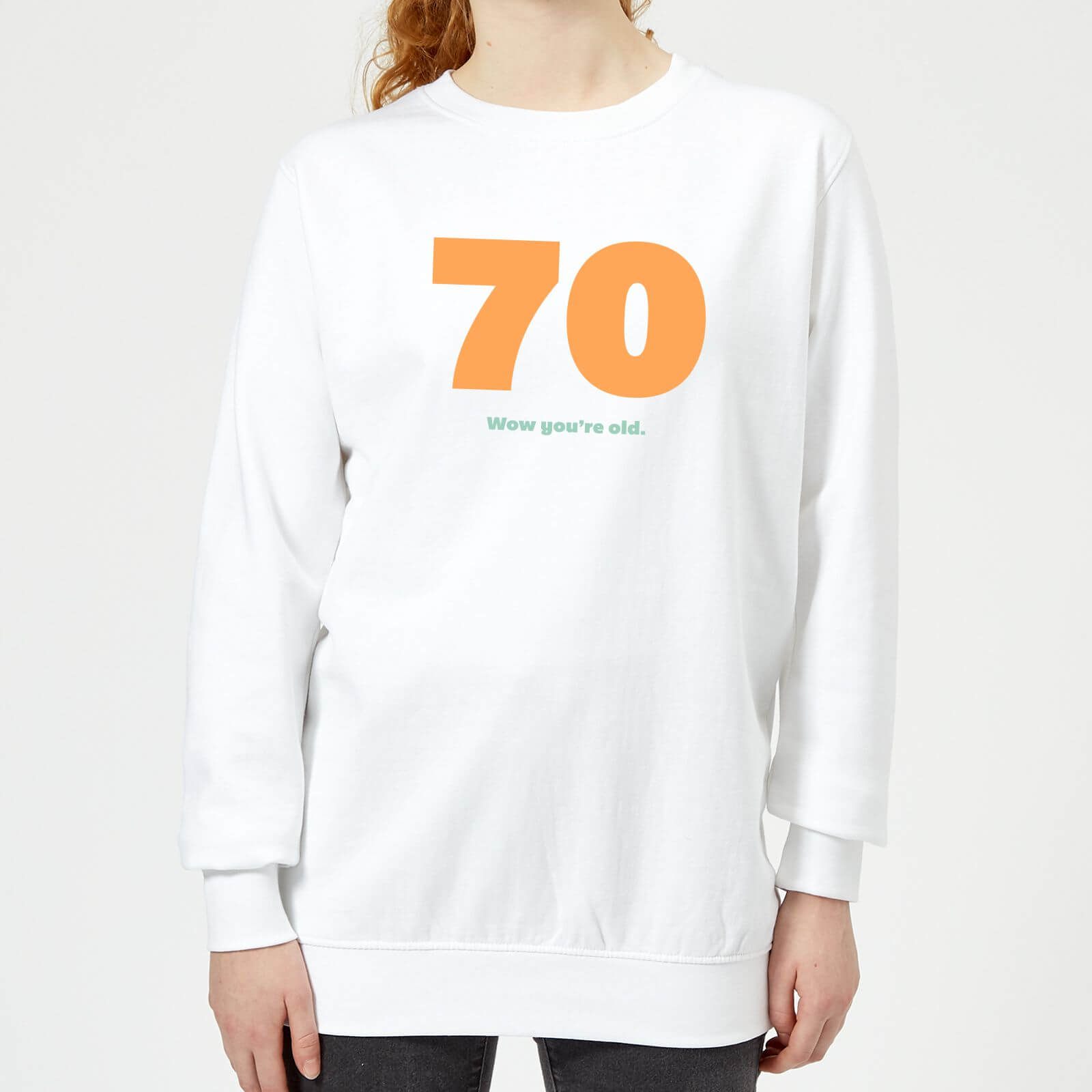 70 Wow You're Old. Women's Sweatshirt - White - XS - White