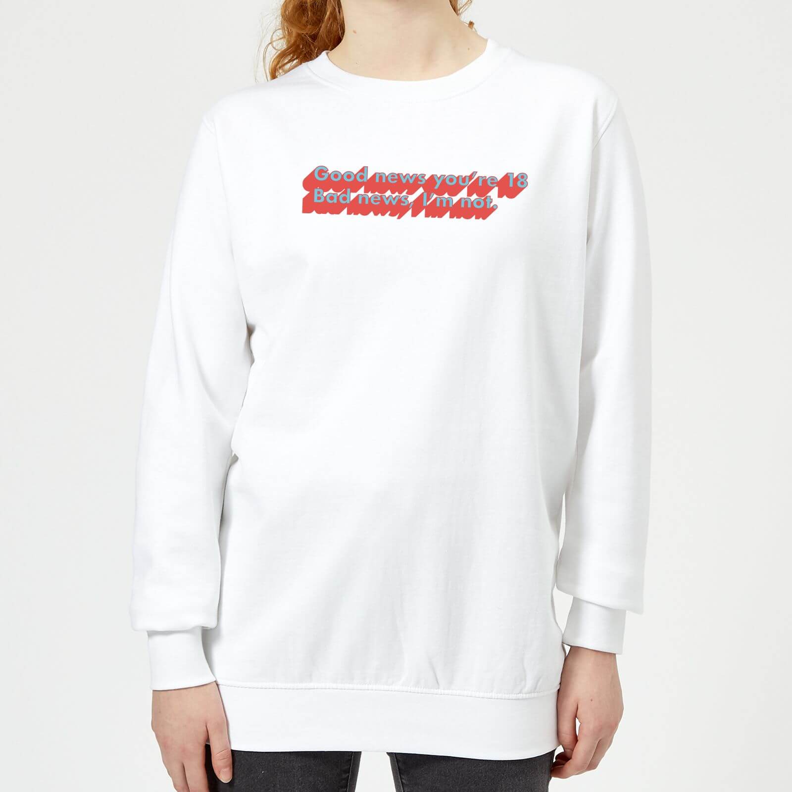 Good News You're 18 Women's Sweatshirt - White - XS - White