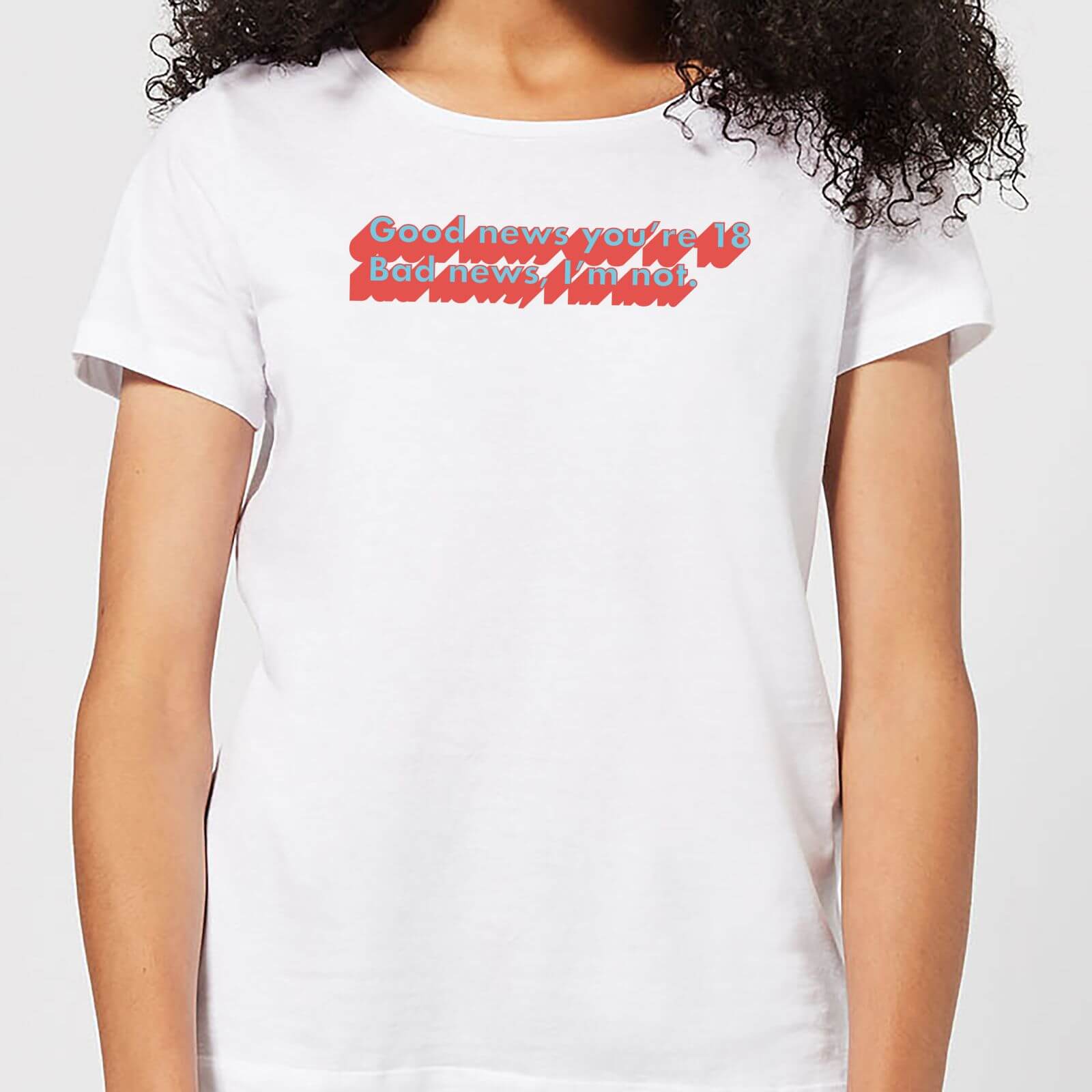 Good News You're 18 Women's T-Shirt - White - L - White