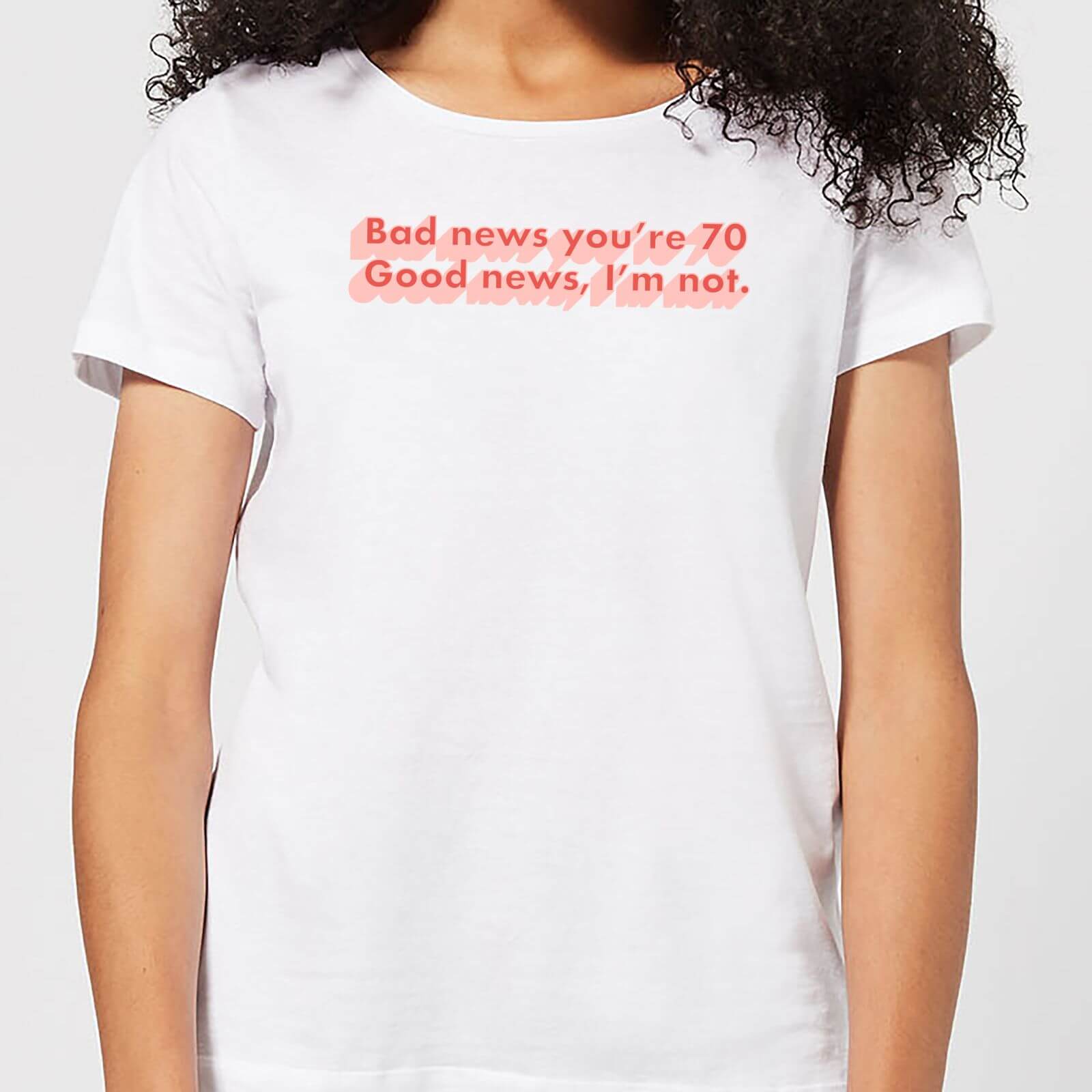 Bad News You're 70 Women's T-Shirt - White - S - White