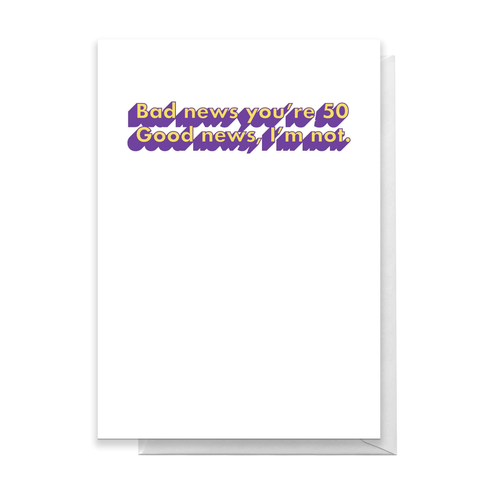 Bad News You're 50 Greetings Card - Standard Card