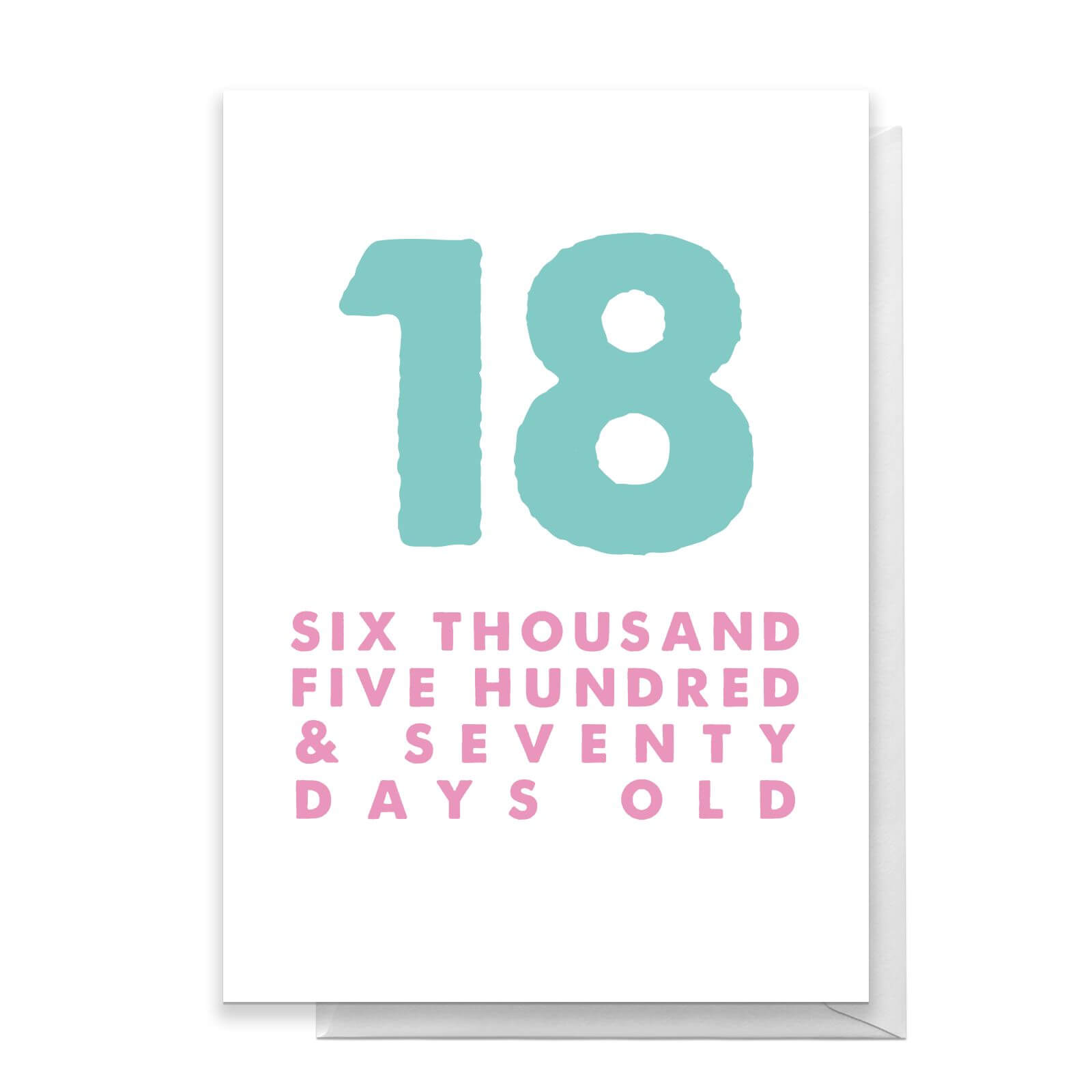 18 Six Thousand Five Hundred and Seventy Days Old Greetings Card - Standard Card