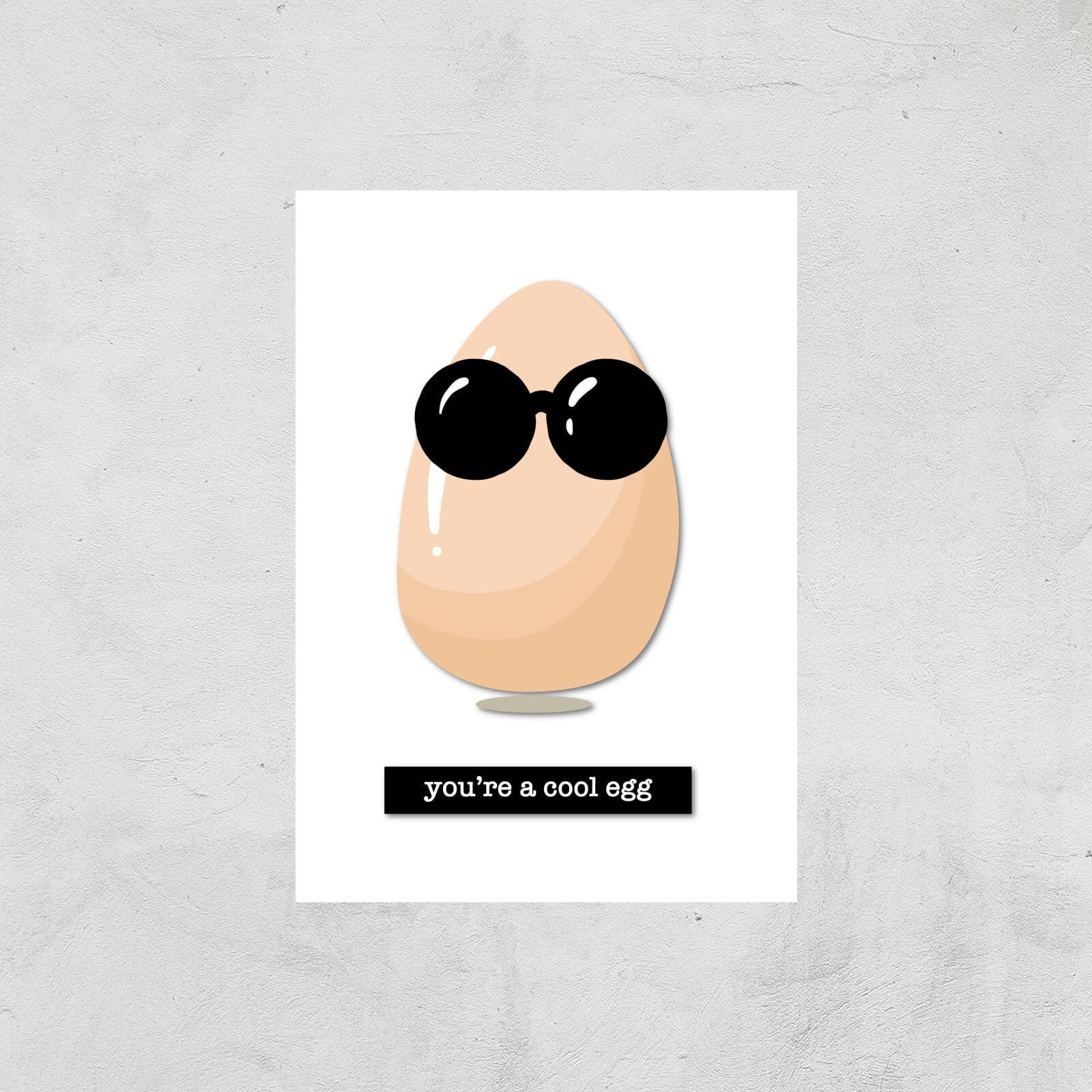 You're A Cool Egg Art Print - A2 - Print Only