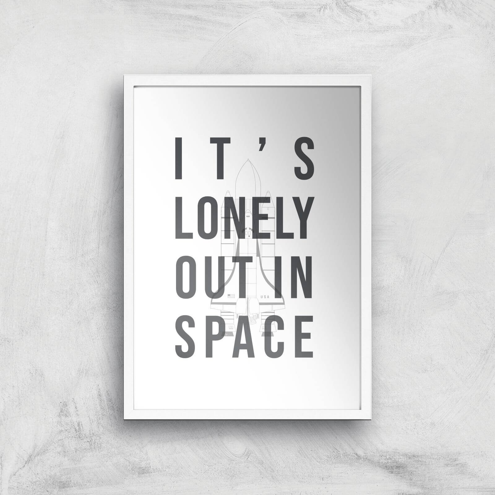 It's Lonely Out In Space Art Print - A3 - White Frame