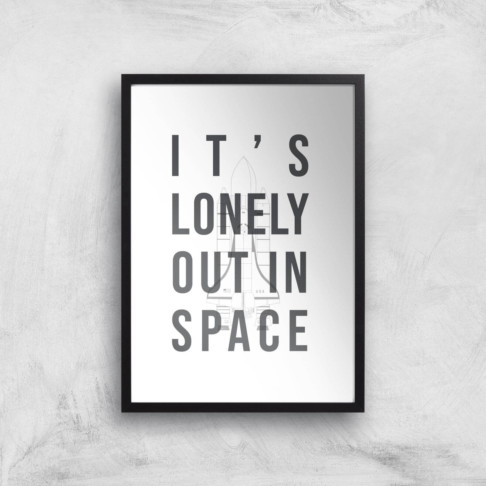 It's Lonely Out In Space Art Print - A2 - Black Frame