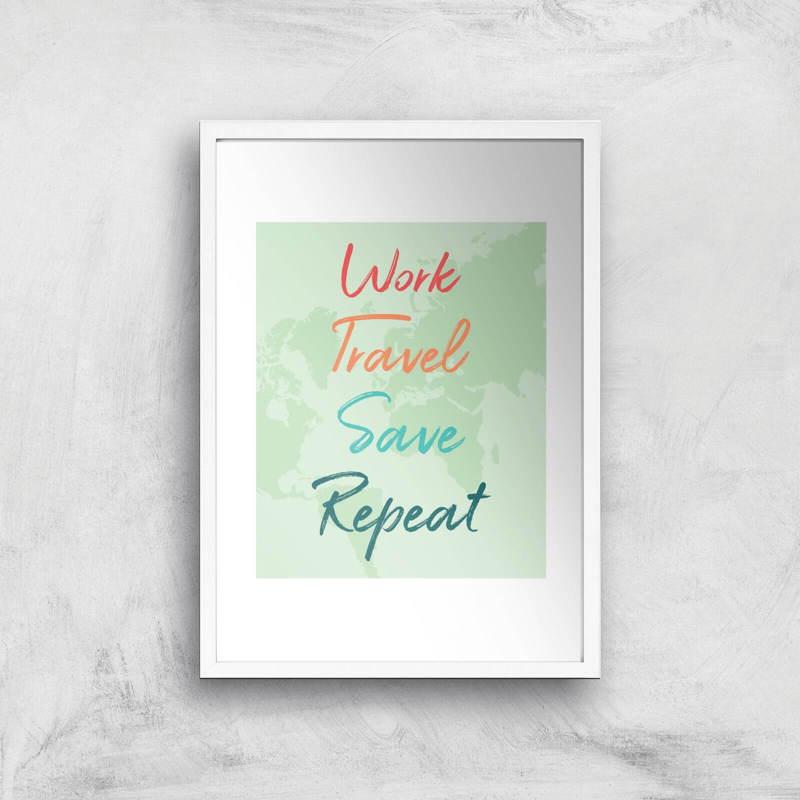 Work Travel Save Repeat Background Art Print - A2 - White Frame