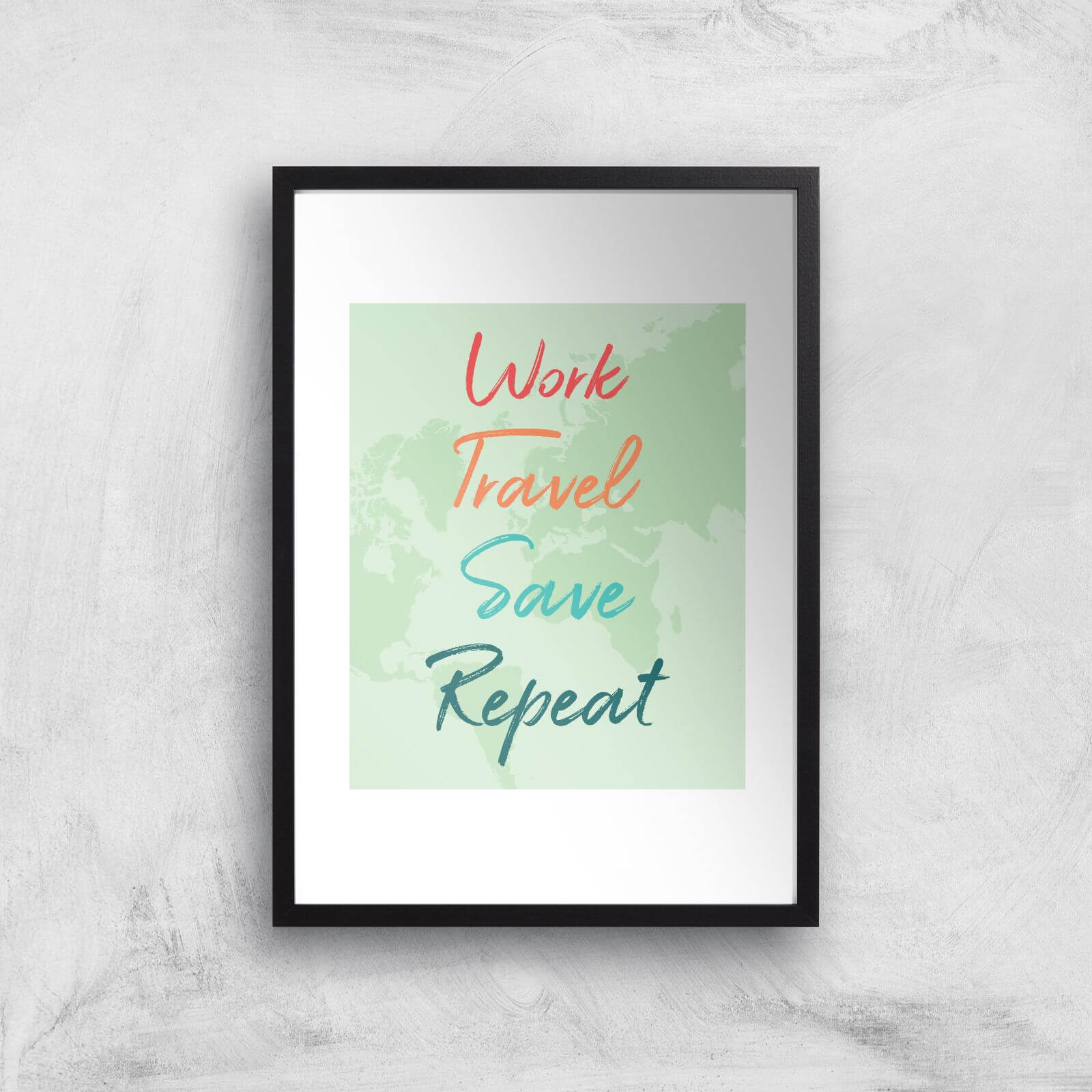 Work Travel Save Repeat Background Art Print - A2 - Black Frame
