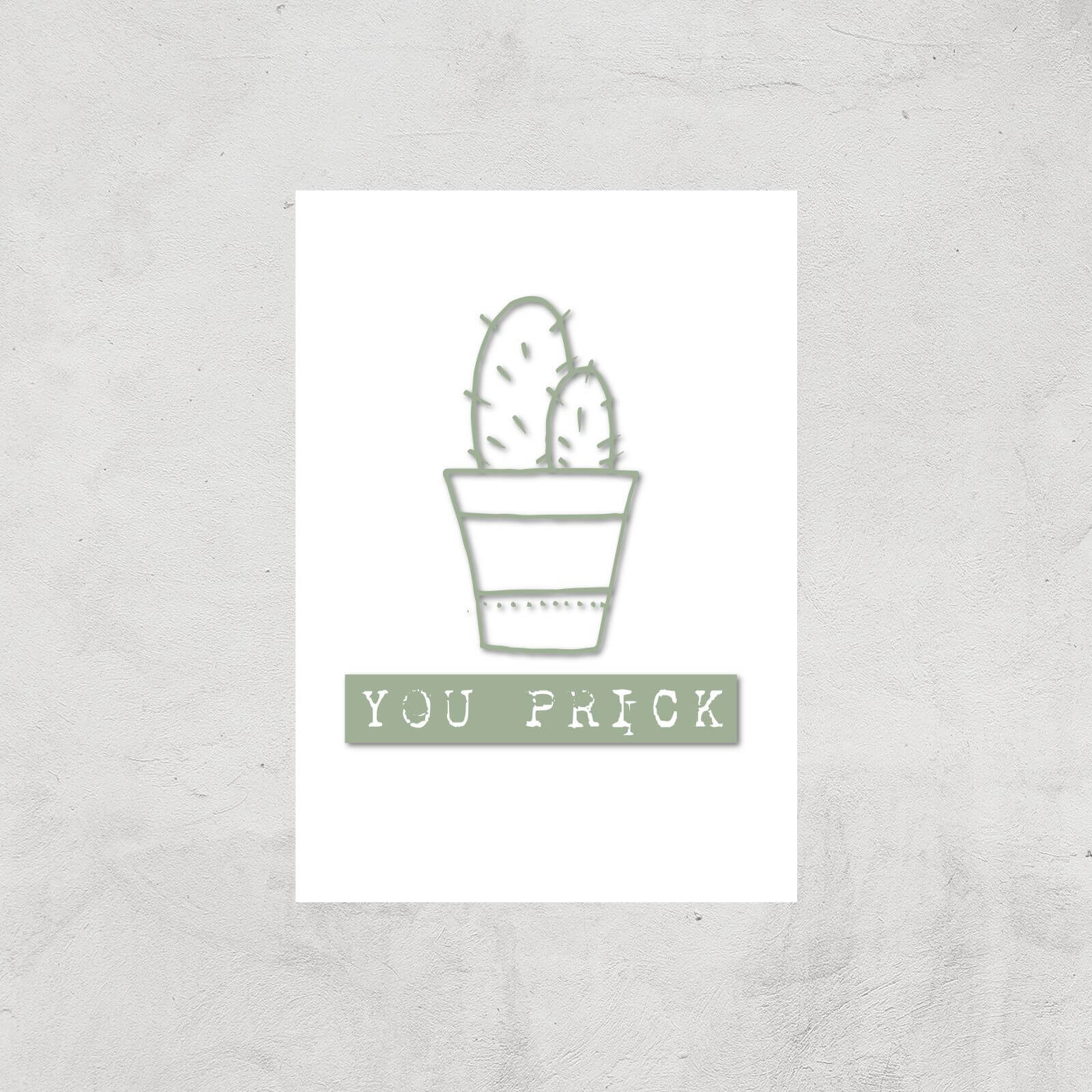 You Prick Art Print - A2 - Print Only