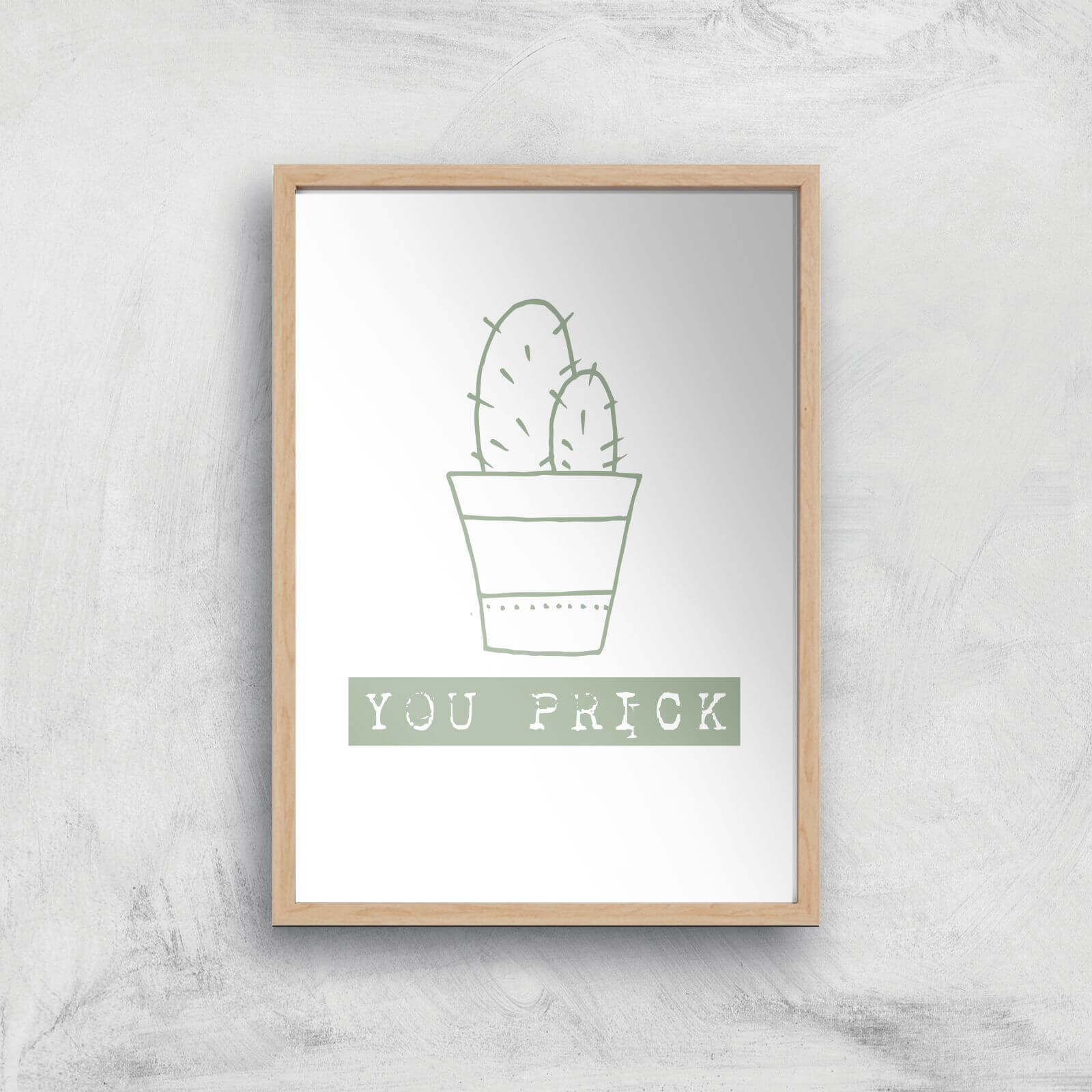 You Prick Art Print - A2 - Wooden Frame