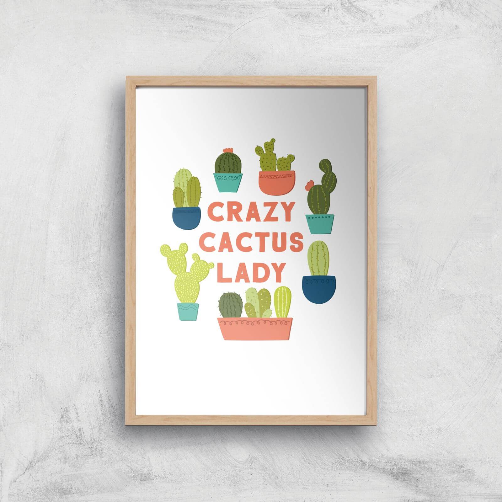 Crazy Cactus Lady Art Print - A4 - Wooden Frame