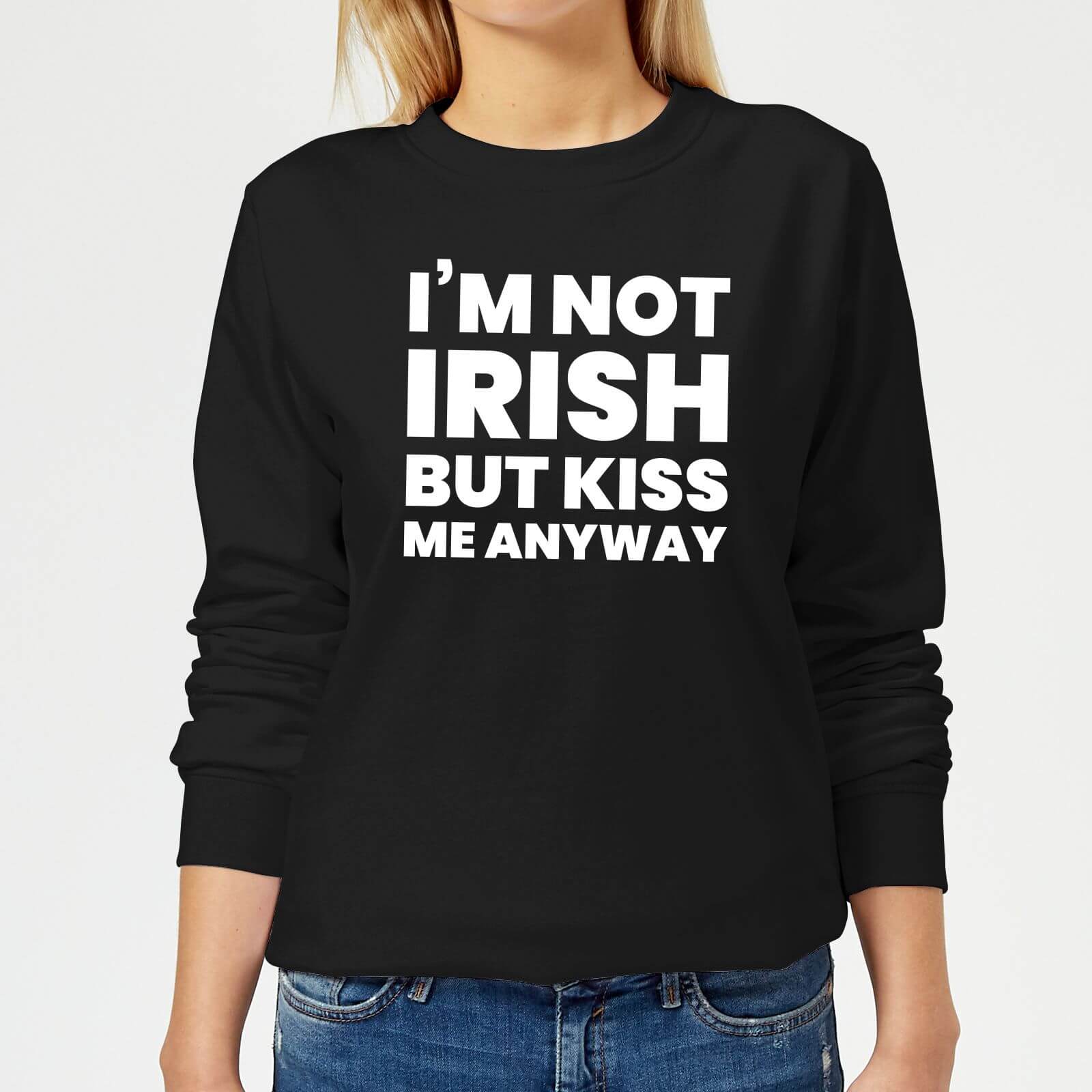 I'm Not Irish But Kiss Me Anyway Women's Sweatshirt - Black - XS - Black