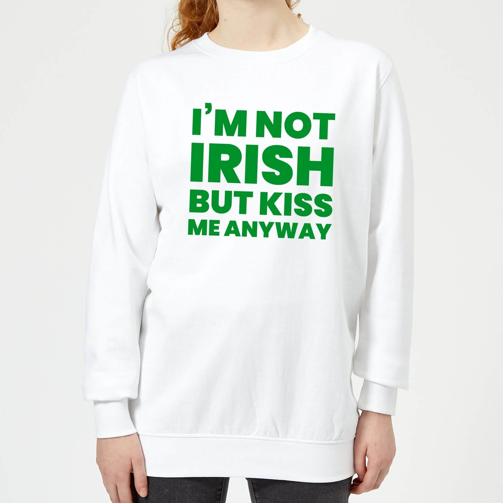 I'm Not Irish But Kiss Me Anyway Women's Sweatshirt - White - XS - White