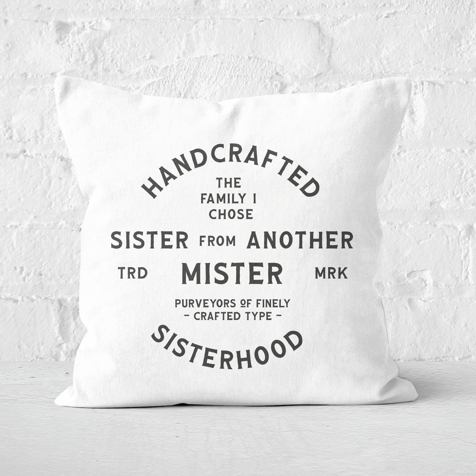 Sister From Another Mister Square Cushion - 60x60cm - Soft Touch