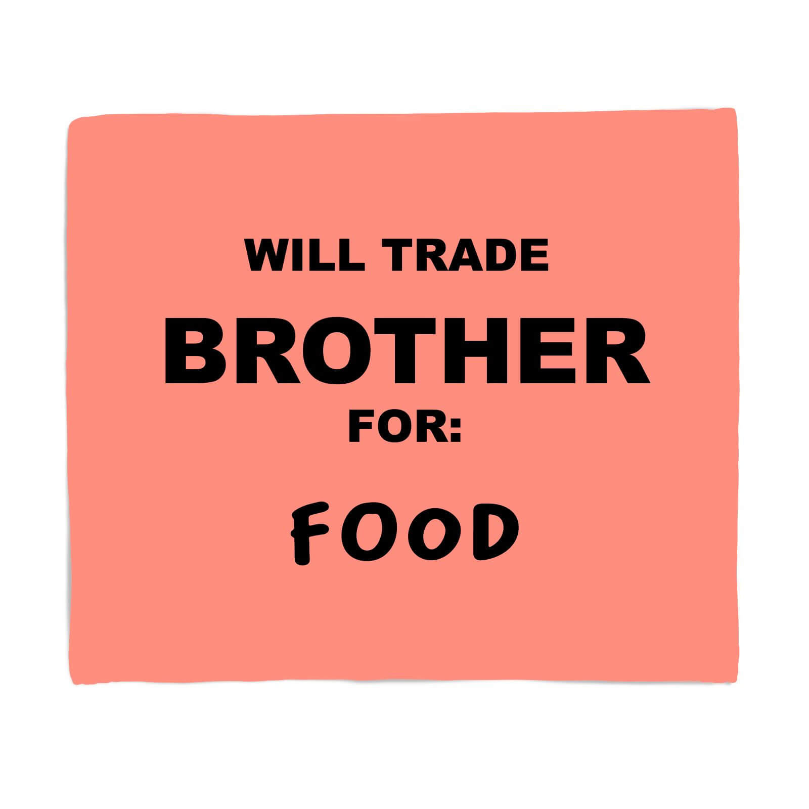 Will Trade Brother For Food Fleece Blanket