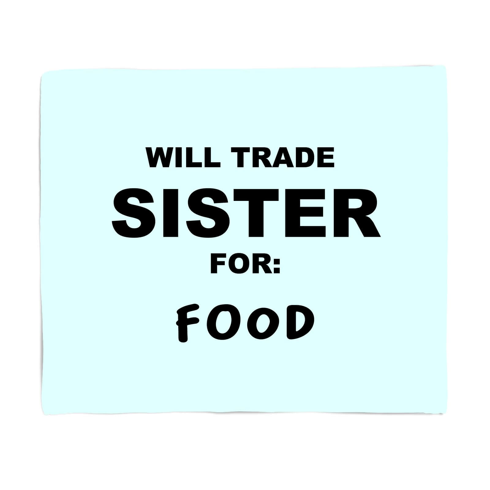 Will Trade Sister For Food Fleece Blanket