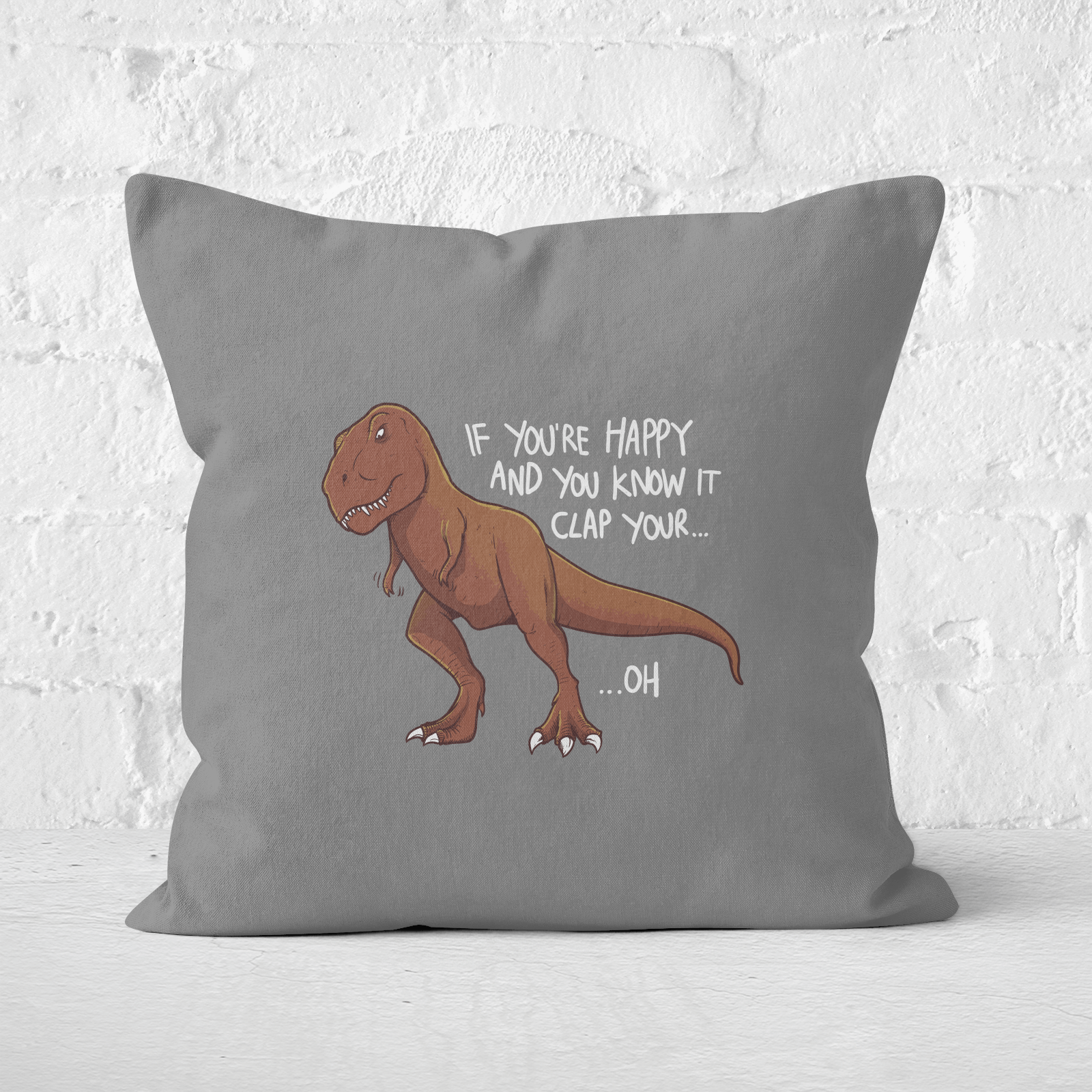 If You're Happy And You Know It Square Cushion - 60x60cm - Soft Touch