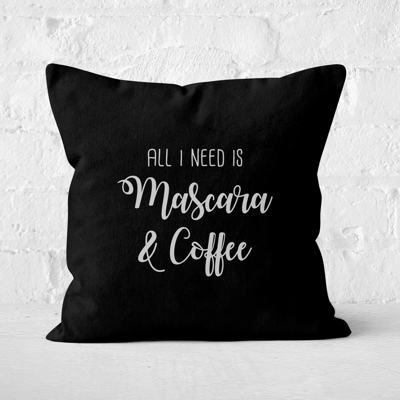 All I Need Is Mascara And Coffee Square Cushion - 60x60cm - Soft Touch