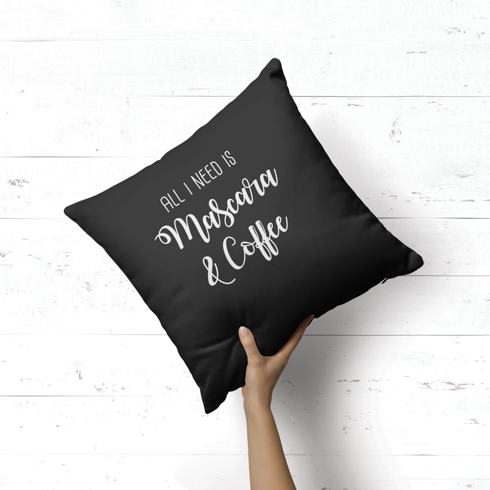 All I Need Is Mascara And Coffee Square Cushion - 40x40cm - Soft Touch