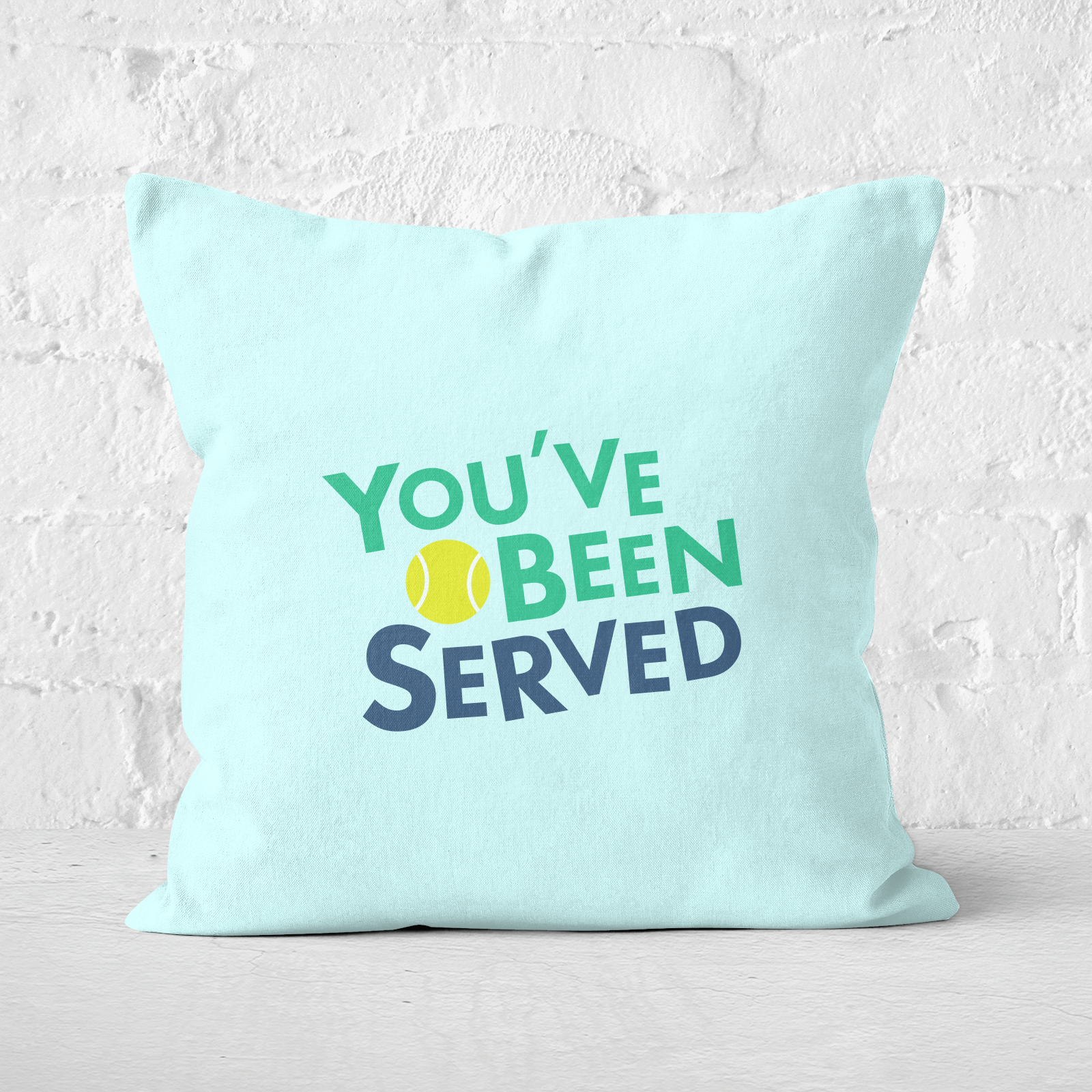 Youve Been Served Square Cushion   60x60cm   Soft Touch