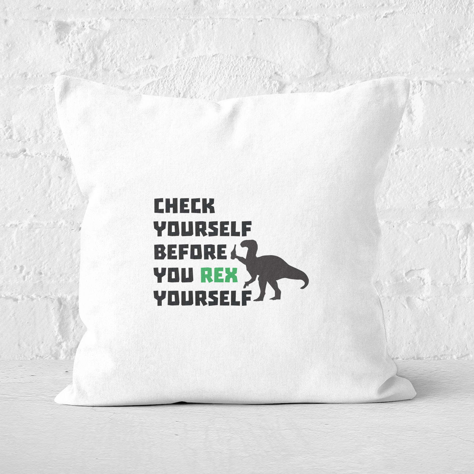 Check Yourself Before You Rex Yourself Square Cushion - 60x60cm - Soft Touch