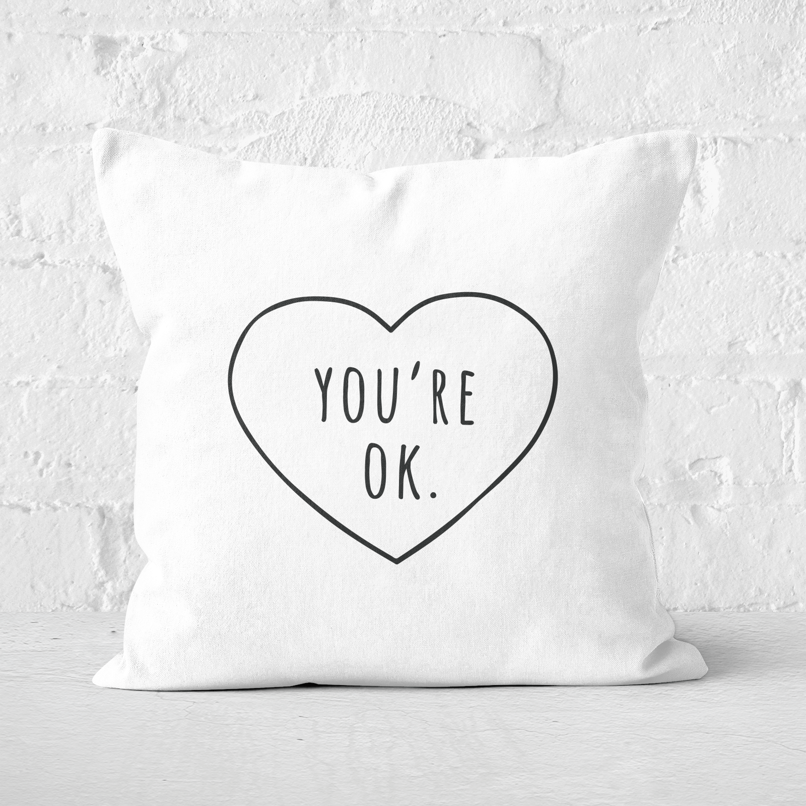 You're Ok Square Cushion - 40x40cm - Soft Touch