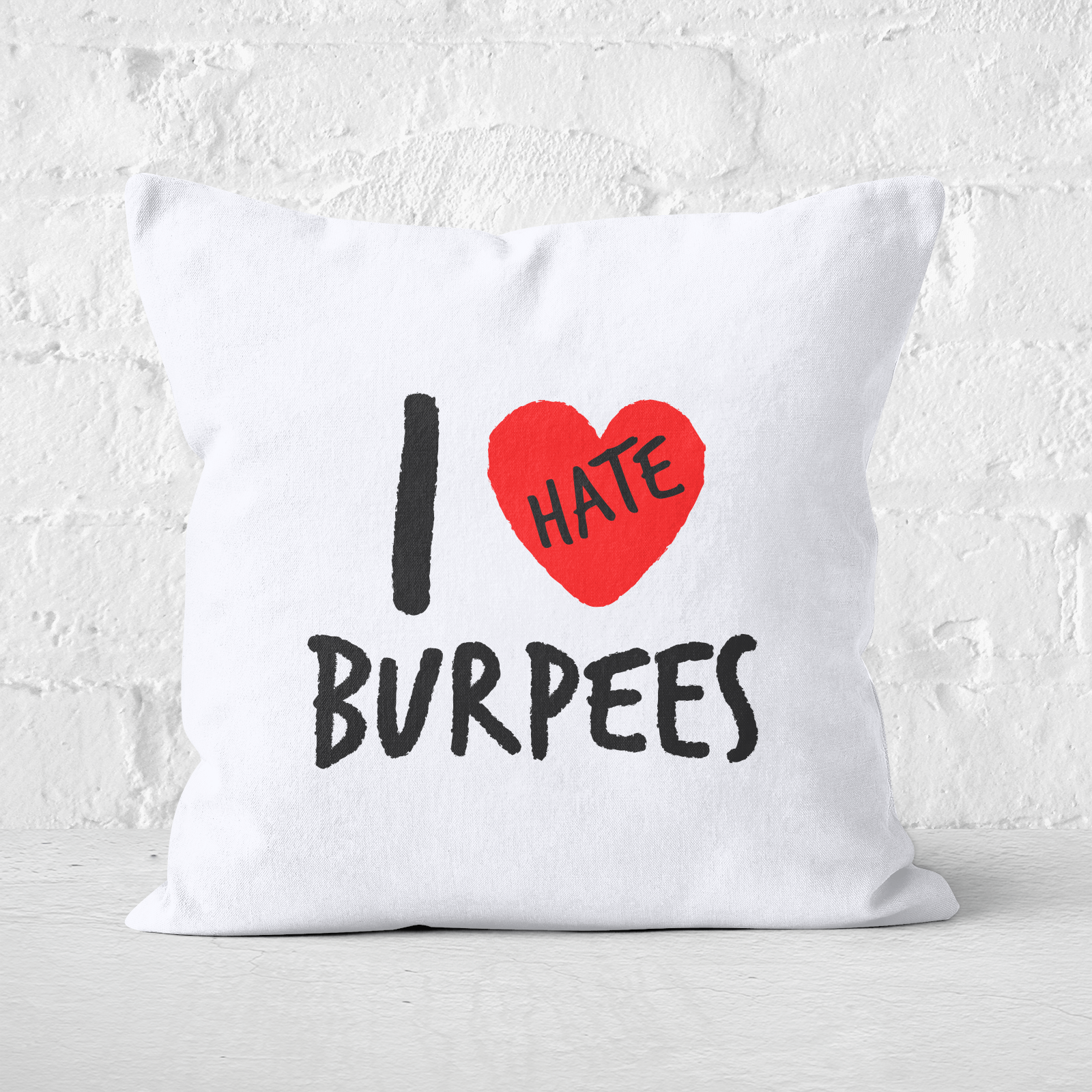I Hate Burpees Square Cushion - 60x60cm - Soft Touch