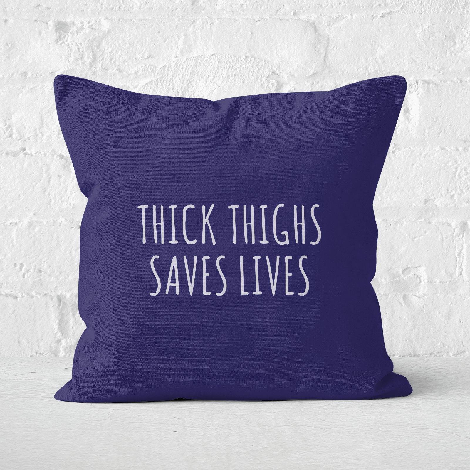 Thick Thighs Saves Lives Square Cushion - 60x60cm - Soft Touch