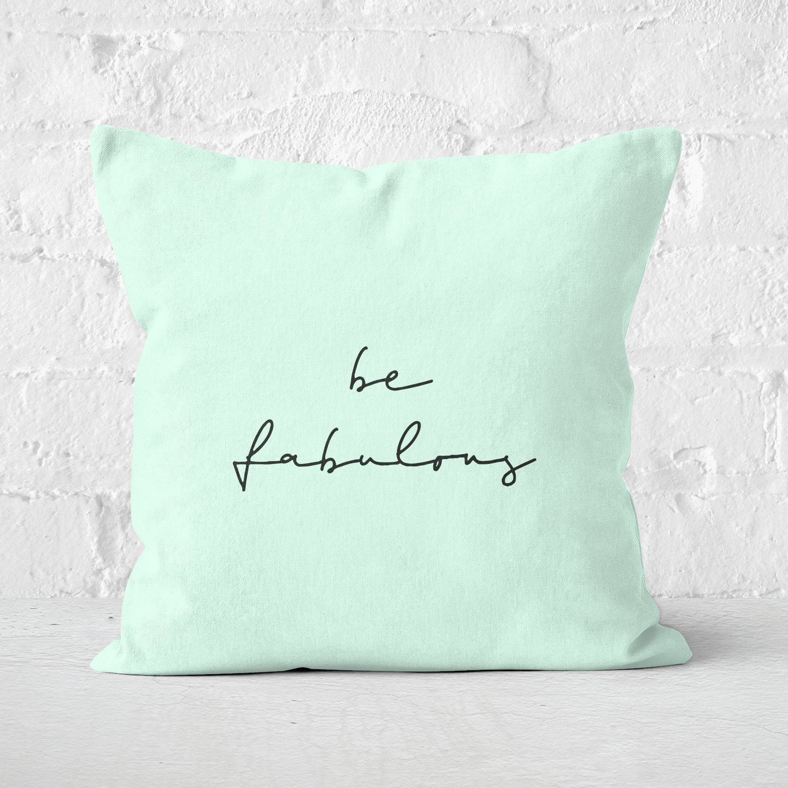Be Fabulous Square Cushion - 40x40cm - Soft Touch