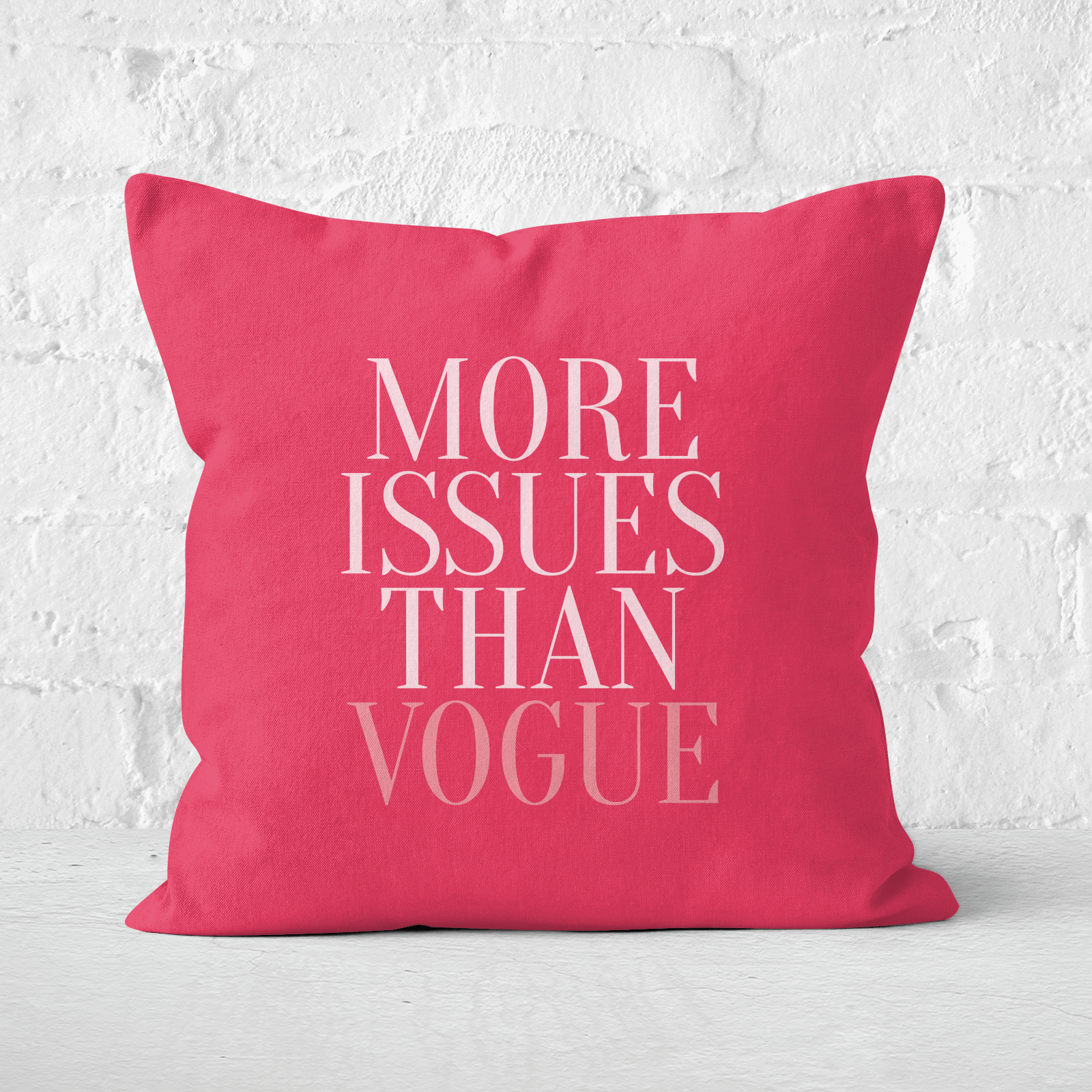 More Issues Than Vogue Square Cushion - 60x60cm - Soft Touch