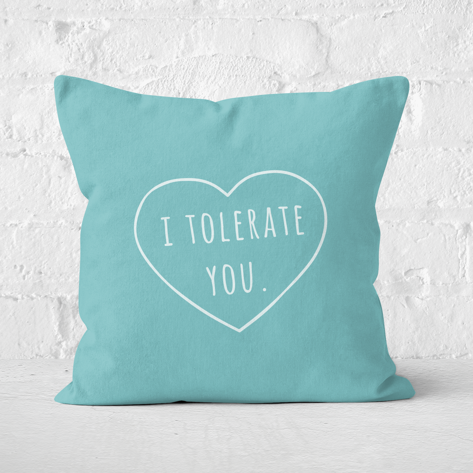 I Tolerate You Square Cushion - 60x60cm - Soft Touch