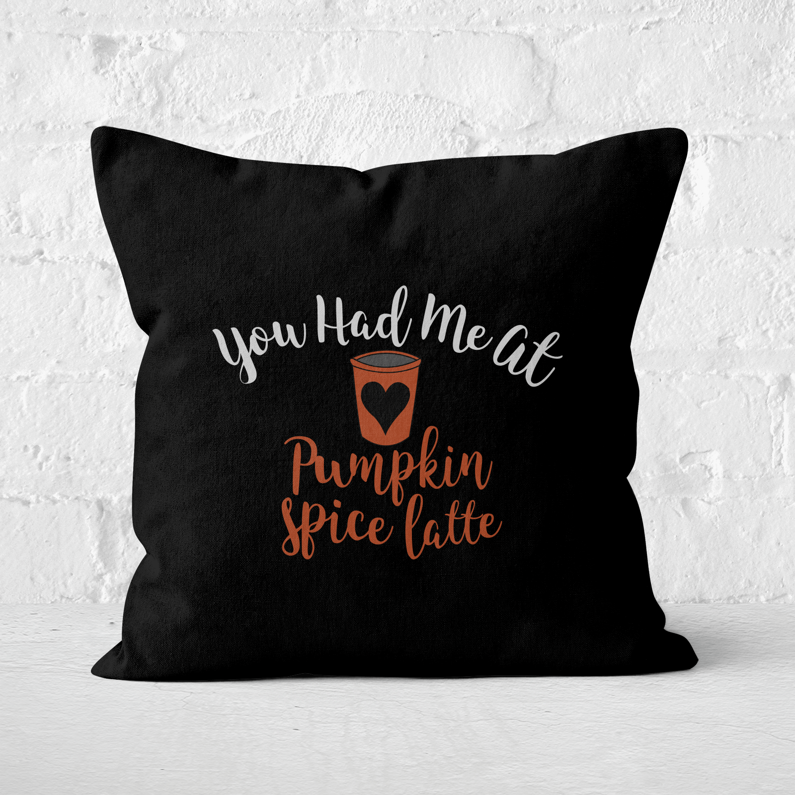 You Had Me At Pumpkin Spice Latte Square Cushion - 40x40cm - Soft Touch