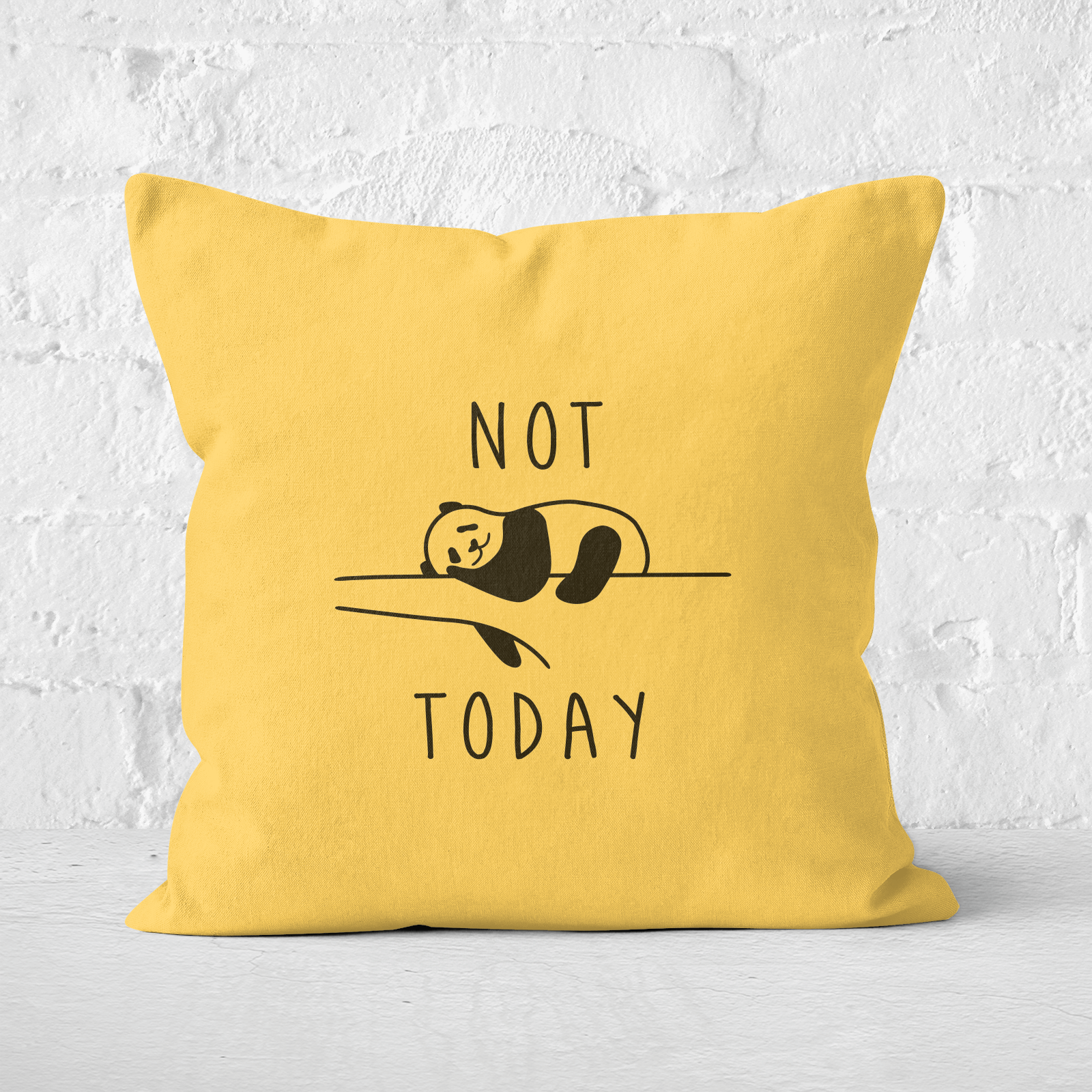 Not Today Square Cushion - 50x50cm - Soft Touch