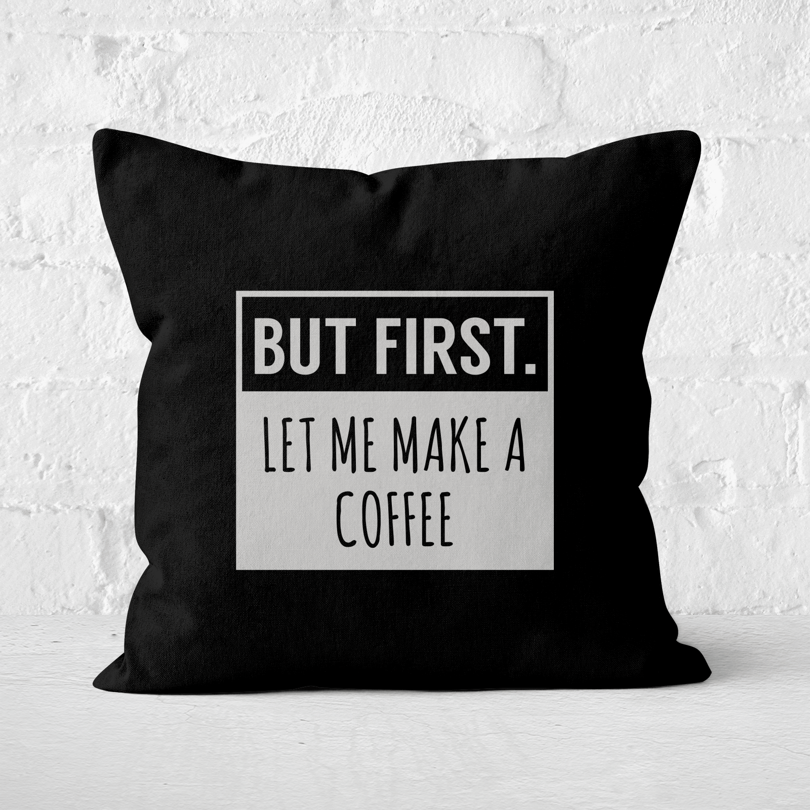 But First Coffee Square Cushion - 60x60cm - Soft Touch