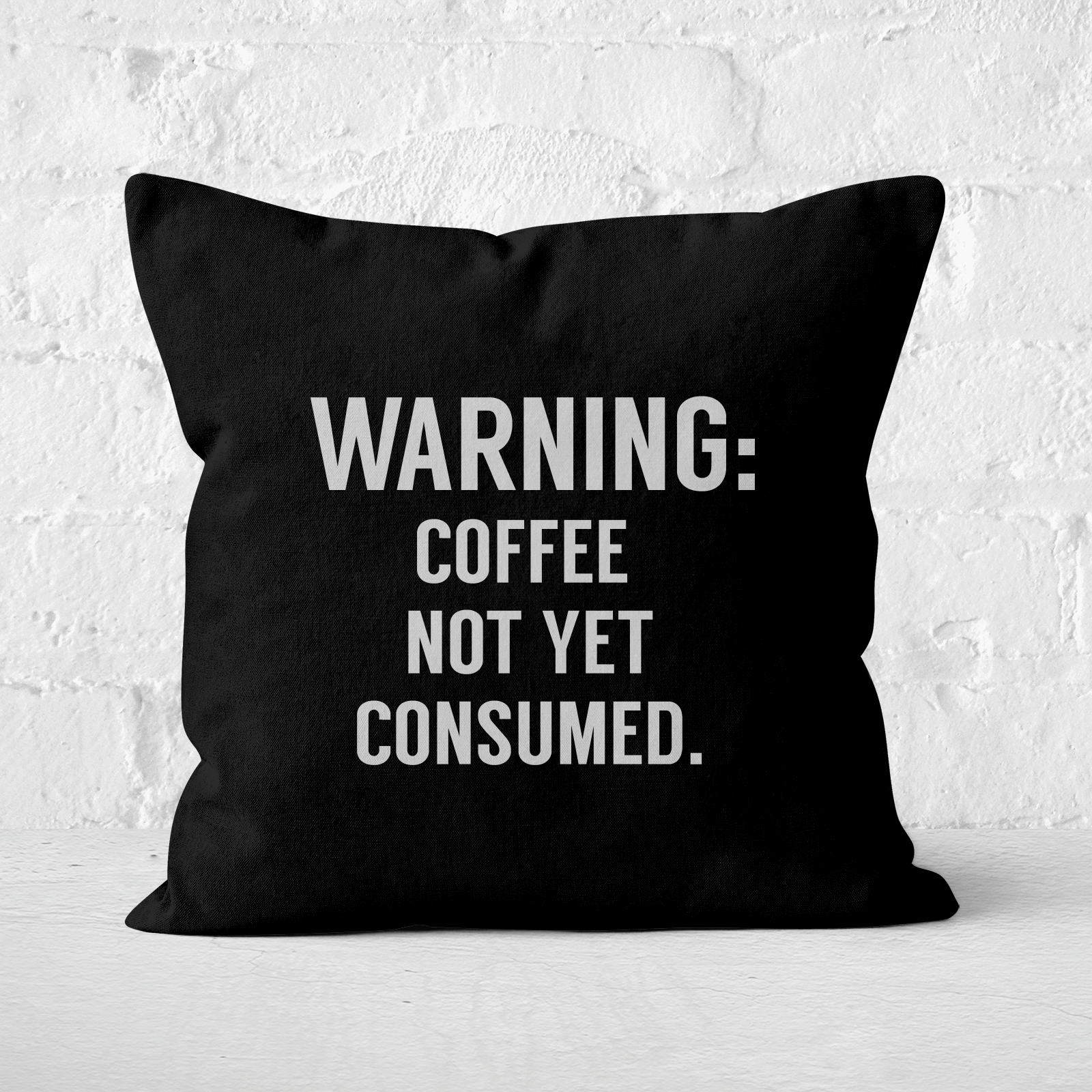 Coffee Not Yet Consumed Square Cushion - 60x60cm - Soft Touch