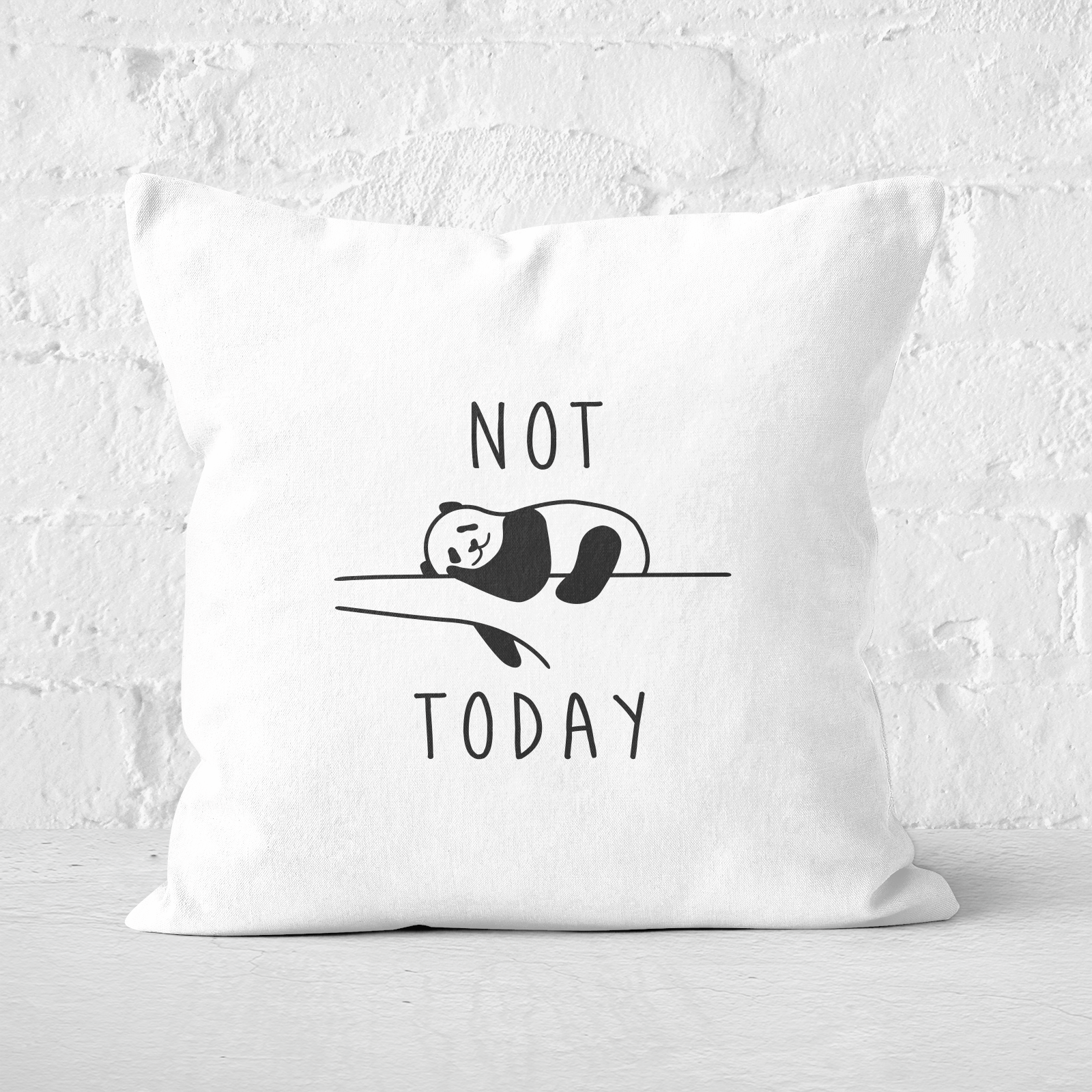 Not Today Square Cushion - 60x60cm - Soft Touch