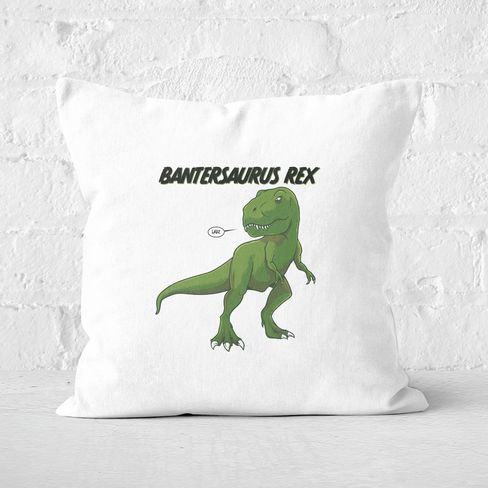 Bantersaurus Rex Square Cushion - 40x40cm - Soft Touch