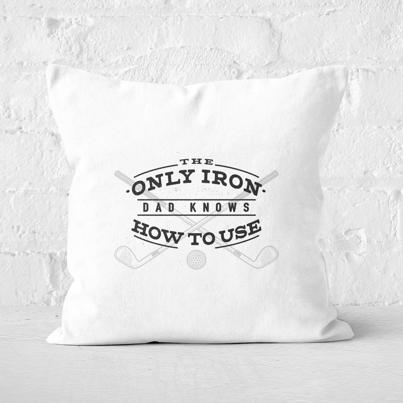 Dad's Only Iron Square Cushion - 60x60cm - Soft Touch