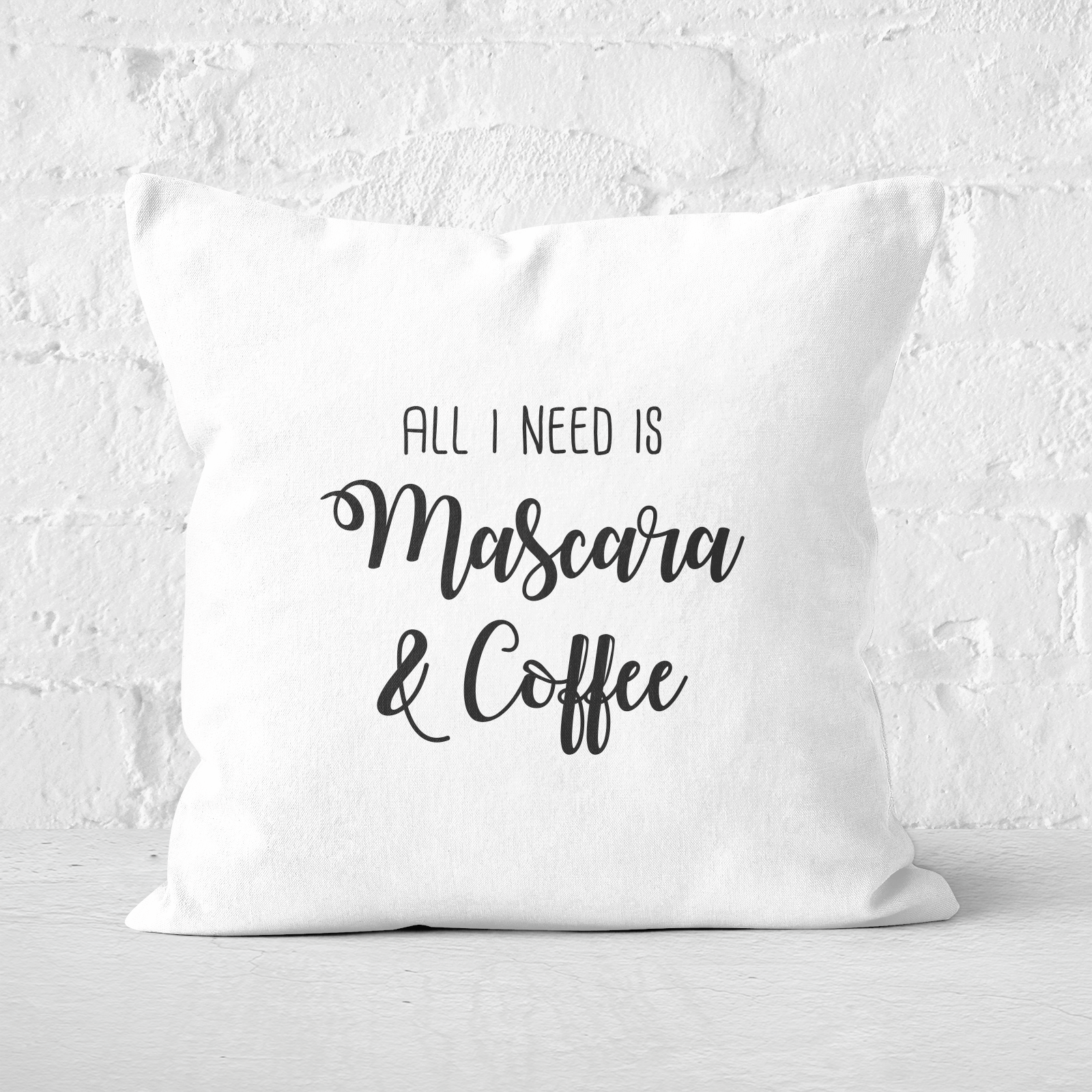 All I Need Is Mascara And Coffee Square Cushion - 50x50cm - Soft Touch