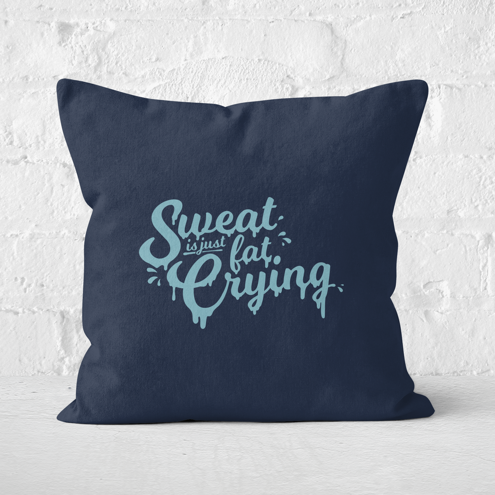 Sweat Is Just Fat Crying Square Cushion - 60x60cm - Soft Touch