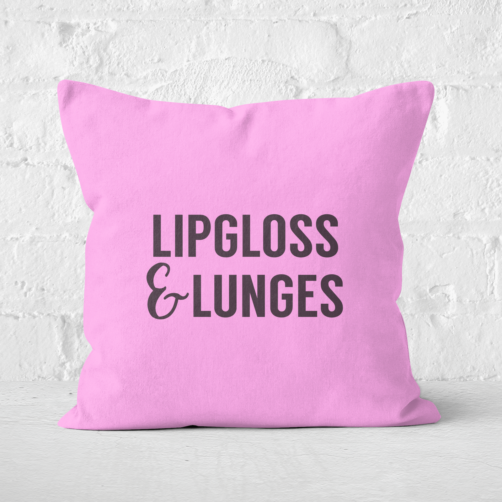 Lipgloss And Lunges Square Cushion - 60x60cm - Soft Touch