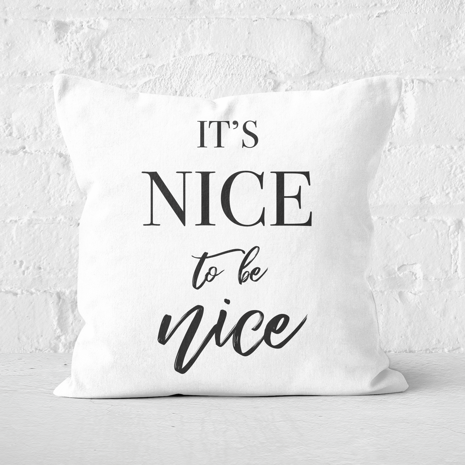 It's Nice To Be Nice Square Cushion - 60x60cm - Soft Touch