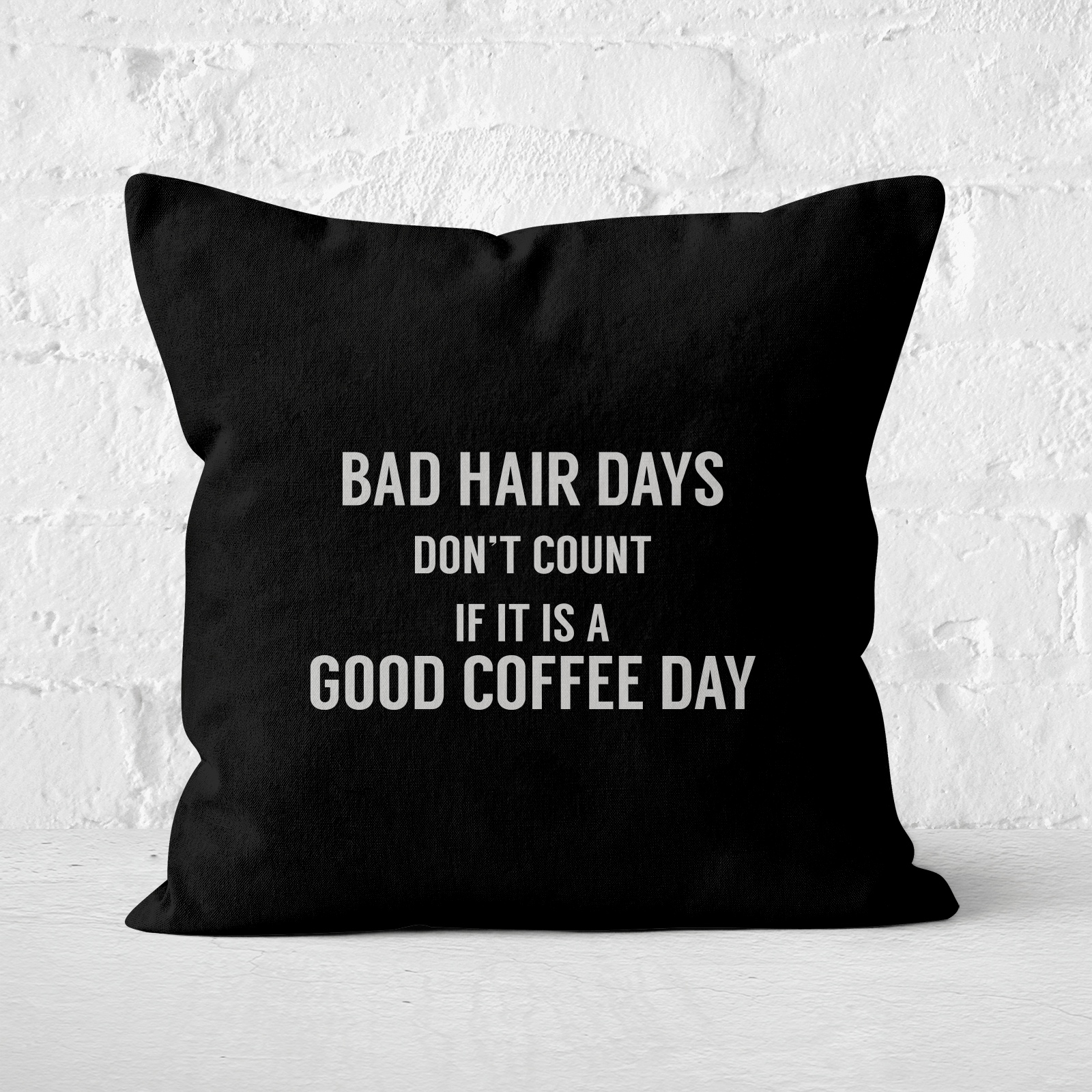 Bad Hair Days Don't Count Square Cushion - 60x60cm - Soft Touch