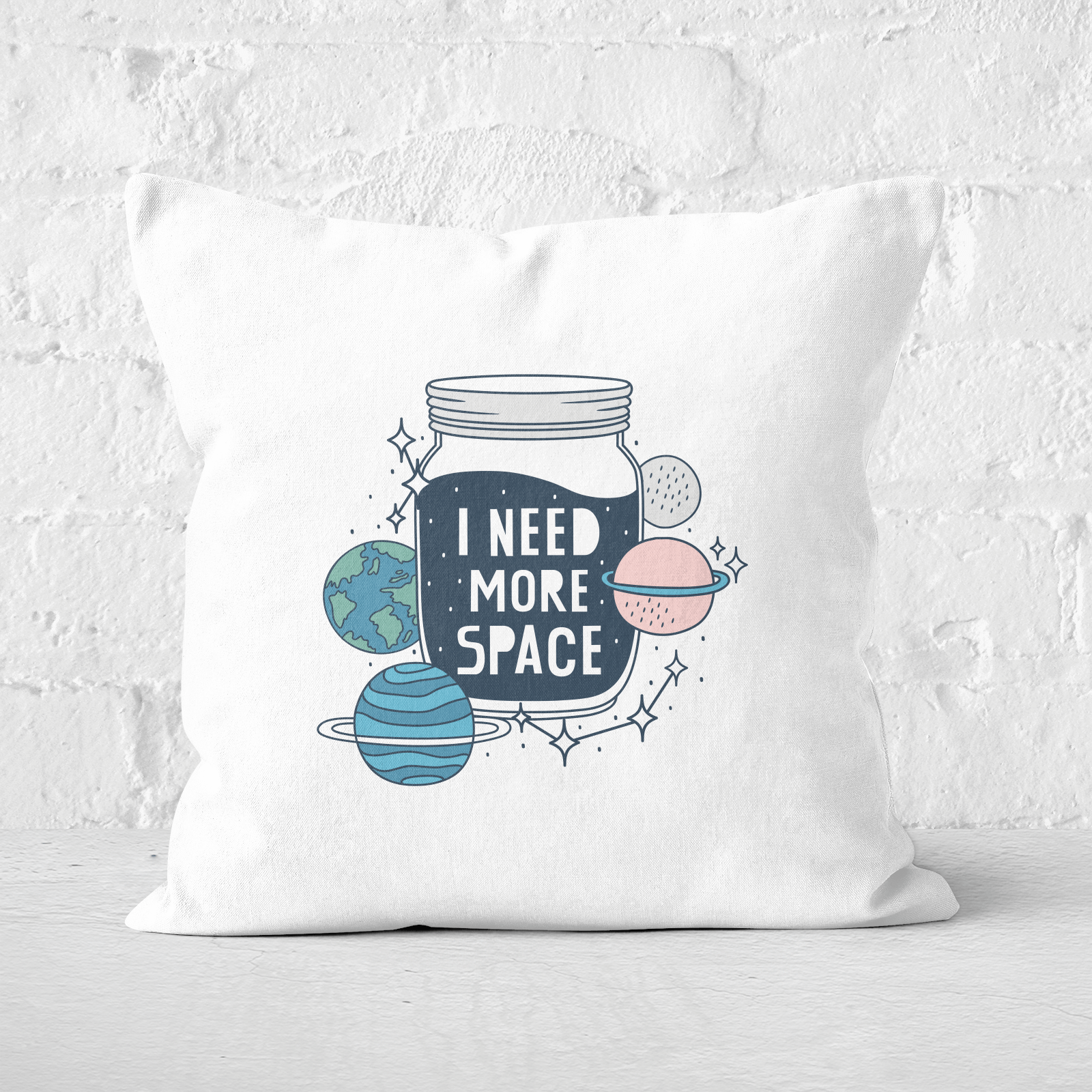 I Need More Space Square Cushion - 60x60cm - Soft Touch