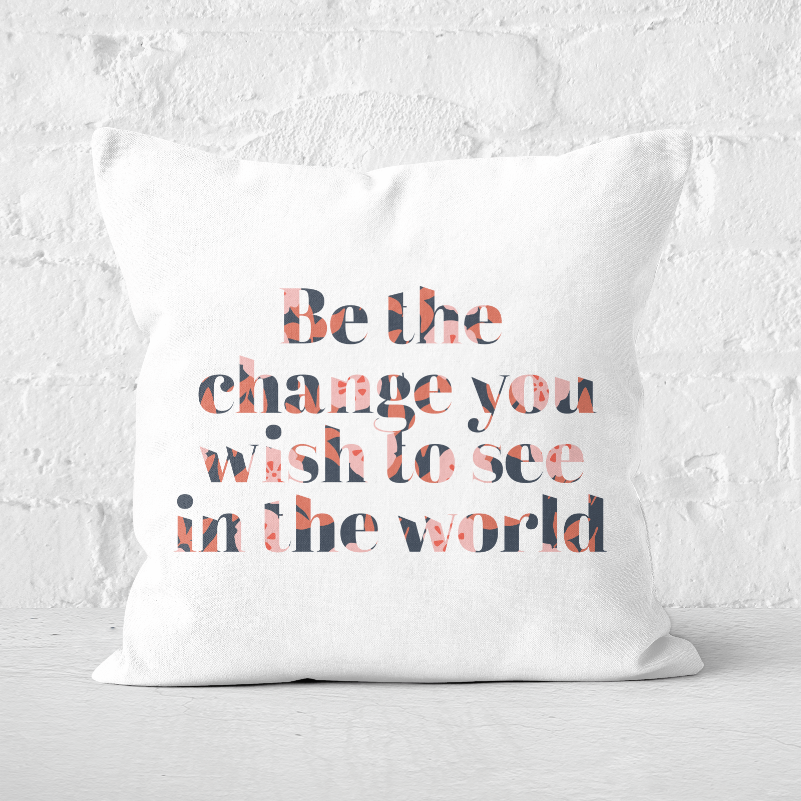 Earth Friendly Be The Change You Wish To See In The World Square Cushion - 60x60cm - Soft Touch