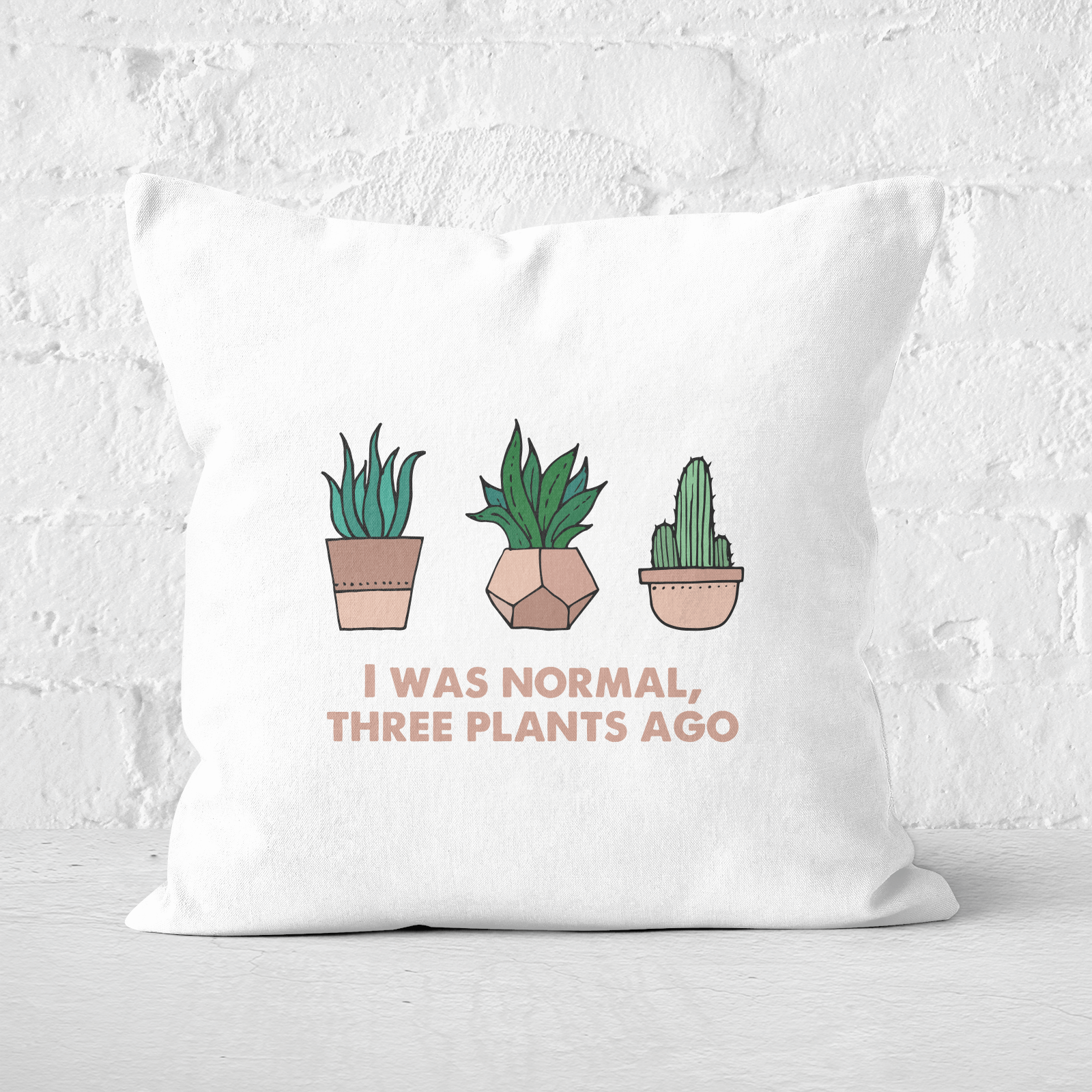 I Was Normal Three Plants Ago Illustration Square Cushion - 60x60cm - Soft Touch