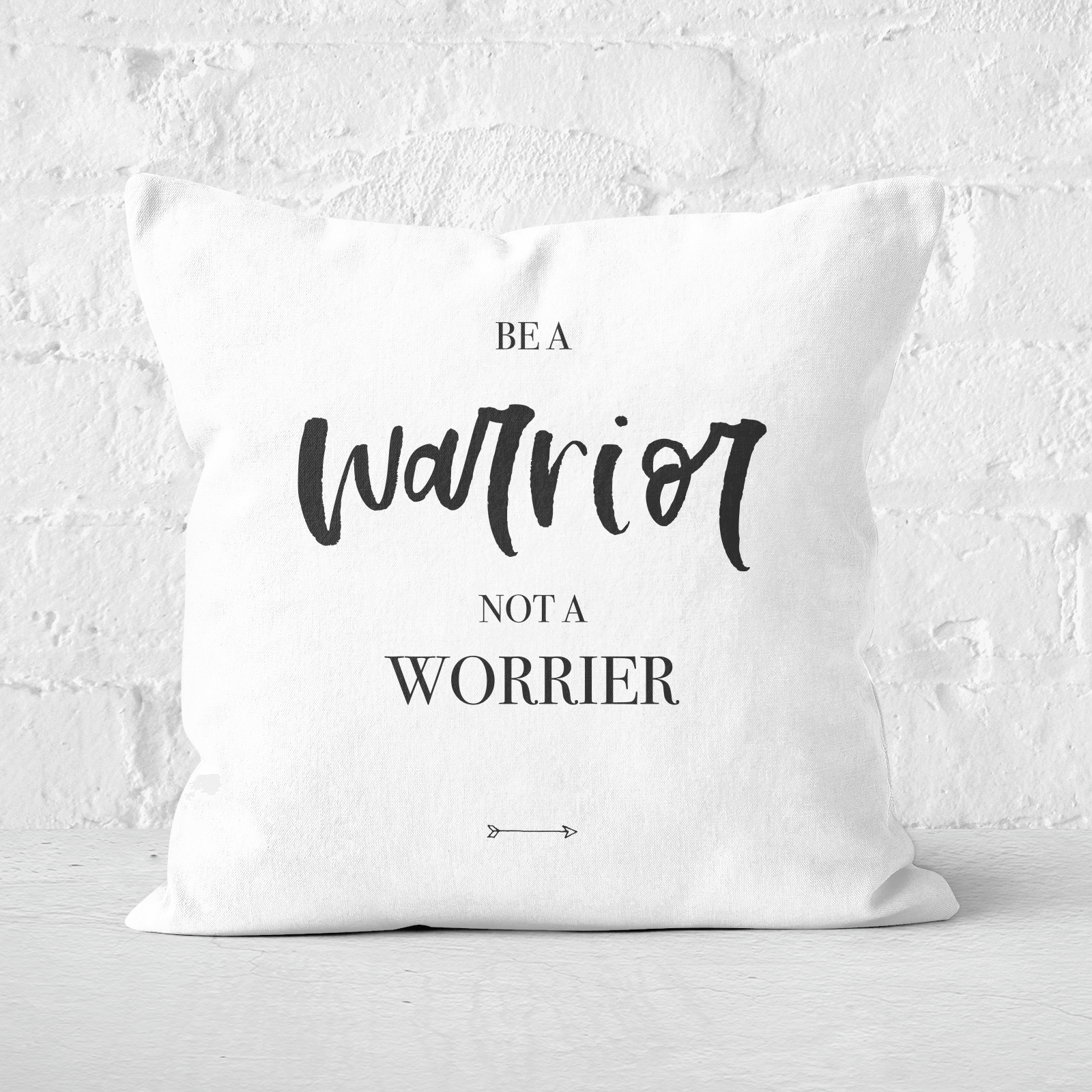 Be A Warrior Not A Worrier Square Cushion - 60x60cm - Soft Touch