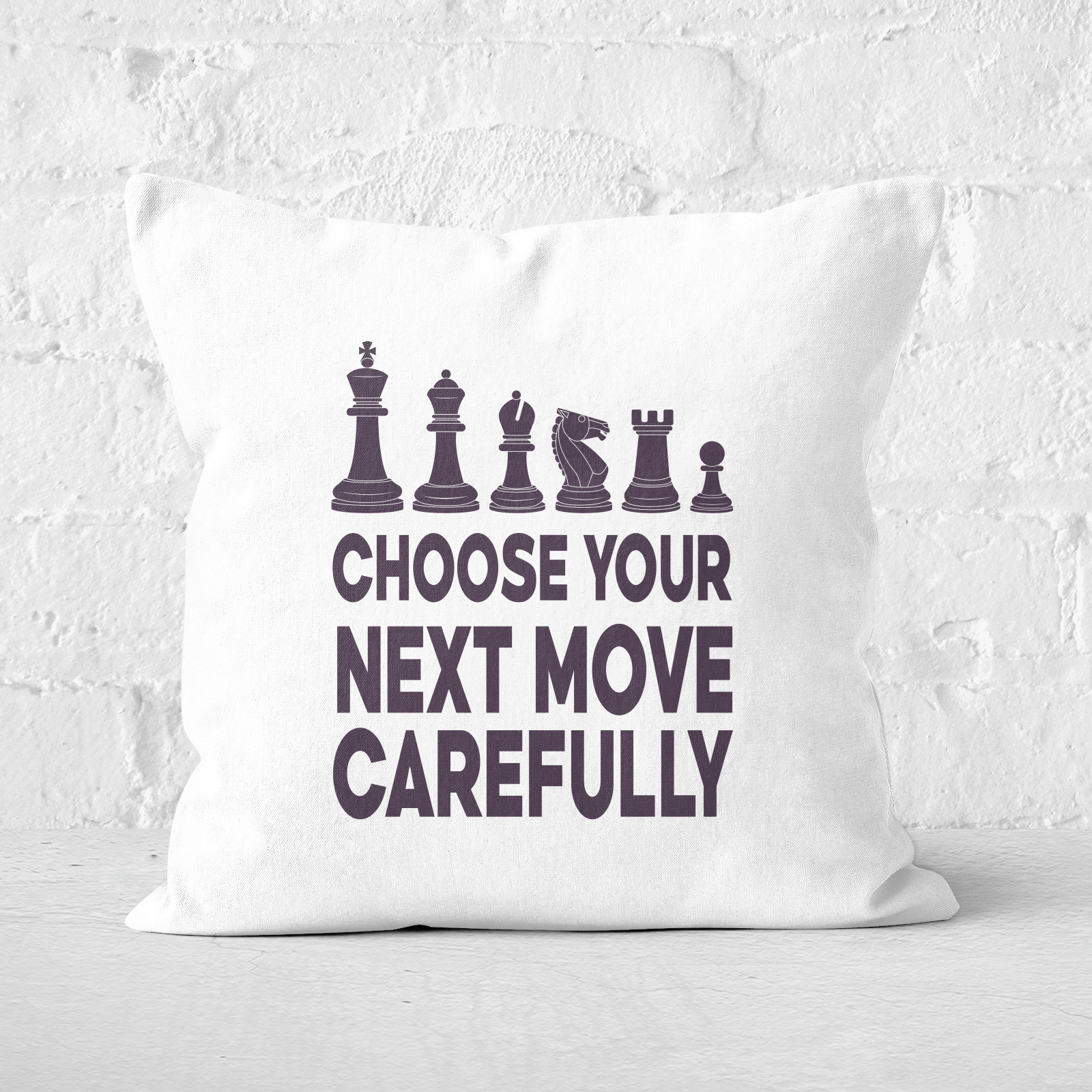 Choose Your Next Move Carefully Square Cushion - 60x60cm - Soft Touch